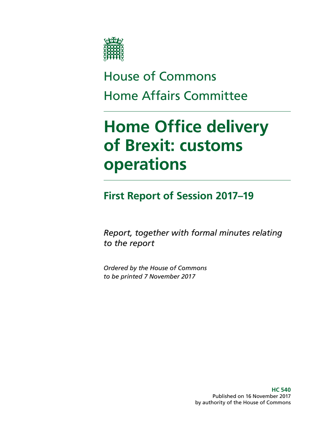 Home Affairs Committee 1st Report. Home Office delivery of Brexit: customs operations Volume 1. Report