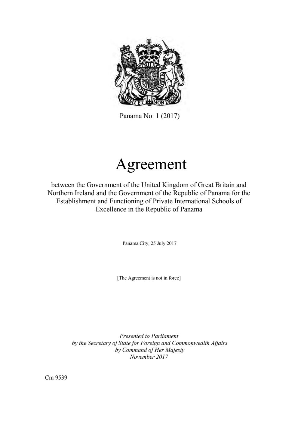 Panama No. 1 (2017) Agreement between the Government of the United Kingdom of Great Britain and Northern Ireland and the Government of the Republic of Panama for the Establishment and Functioning of Private International Schools of Excellence in the Republic of Panama. Panama City, 25 July 2017