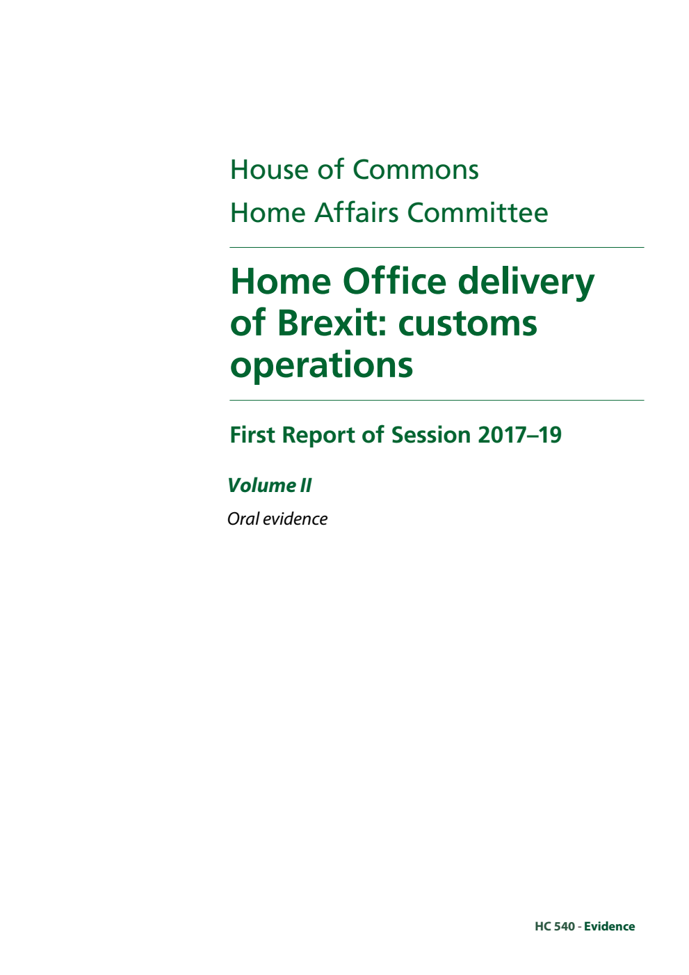 Home Affairs Committee 1st Report. Home Office delivery of Brexit: customs operations Volume 2. Oral evidence