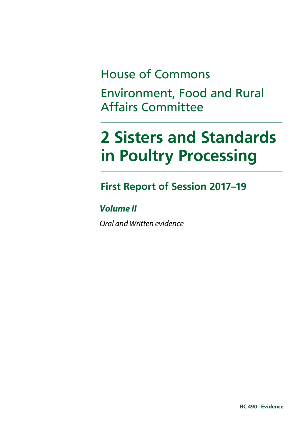 Environment, Food and Rural Affairs Committee 1st Report. 2 Sisters and Standards in Poultry Processing Volume 2. Oral and written evidence