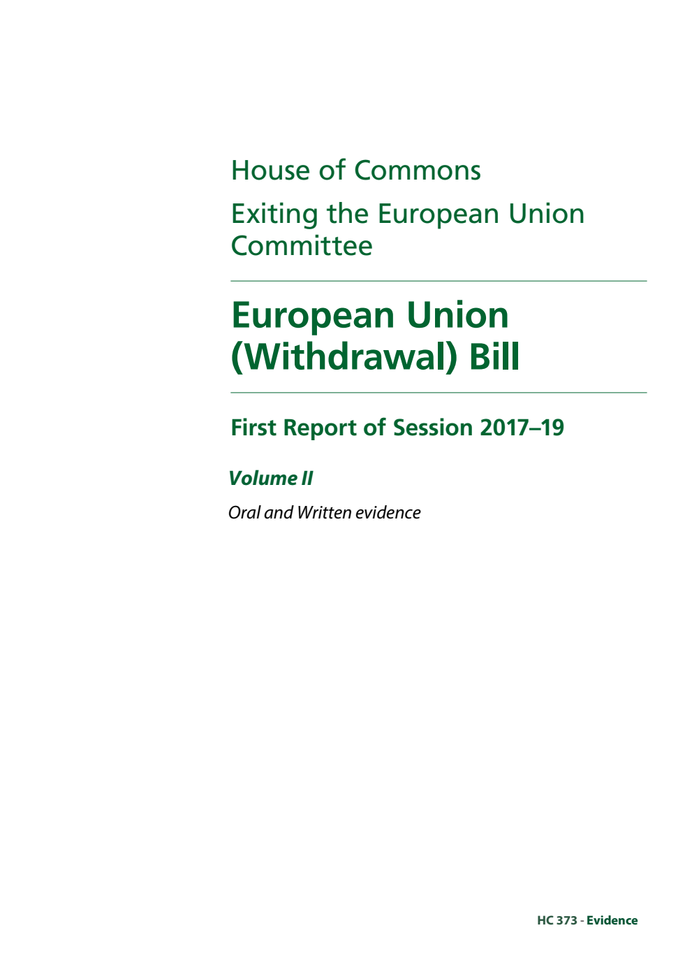 Exiting the European Union Committee 1st Report. European Union (Withdrawal) Bill Volume 2. Oral and written evidence