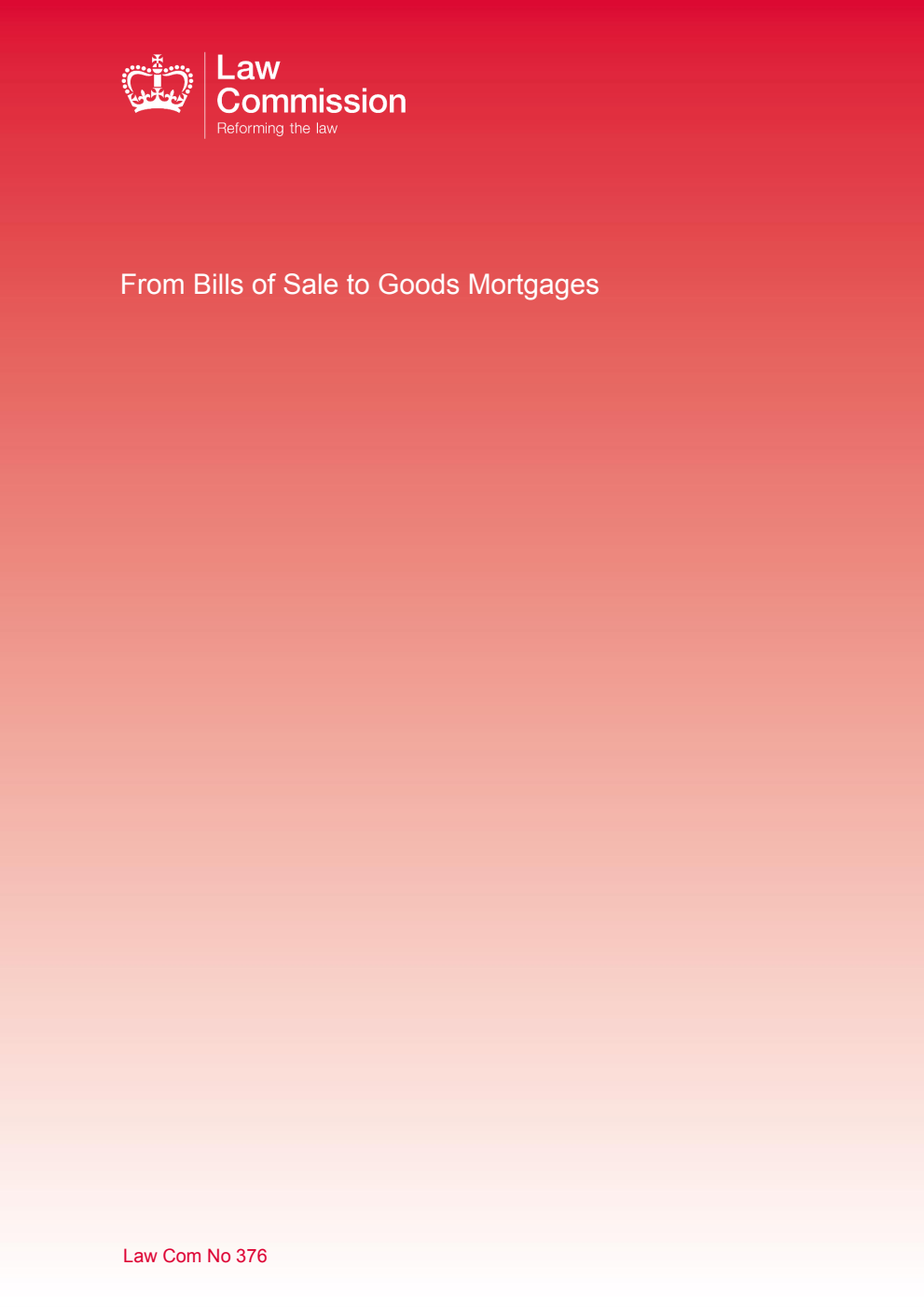 Law Commission No. 376. From Bills of Sale to Goods Mortgages