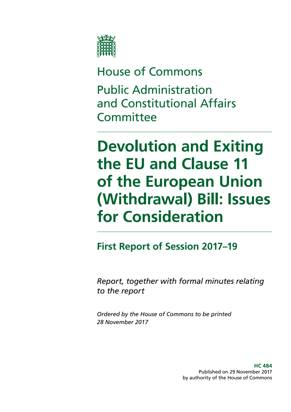 Public Administration and Constitutional Affairs Committee 1st Report. Devolution and Exiting the EU and Clause 11 of the European Union (Withdrawal) Bill: Issues for Consideration Volume 1. Report