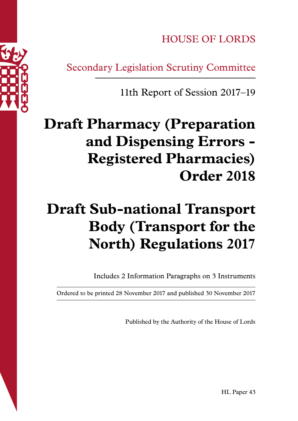 Secondary Legislation Scrutiny Committee 11th Report. Draft Pharmacy (Preparation and Dispensing Errors - Registered Pharmacies) Order 2018. Draft Sub-national Transport Body (Transport for the North) Regulations 2017