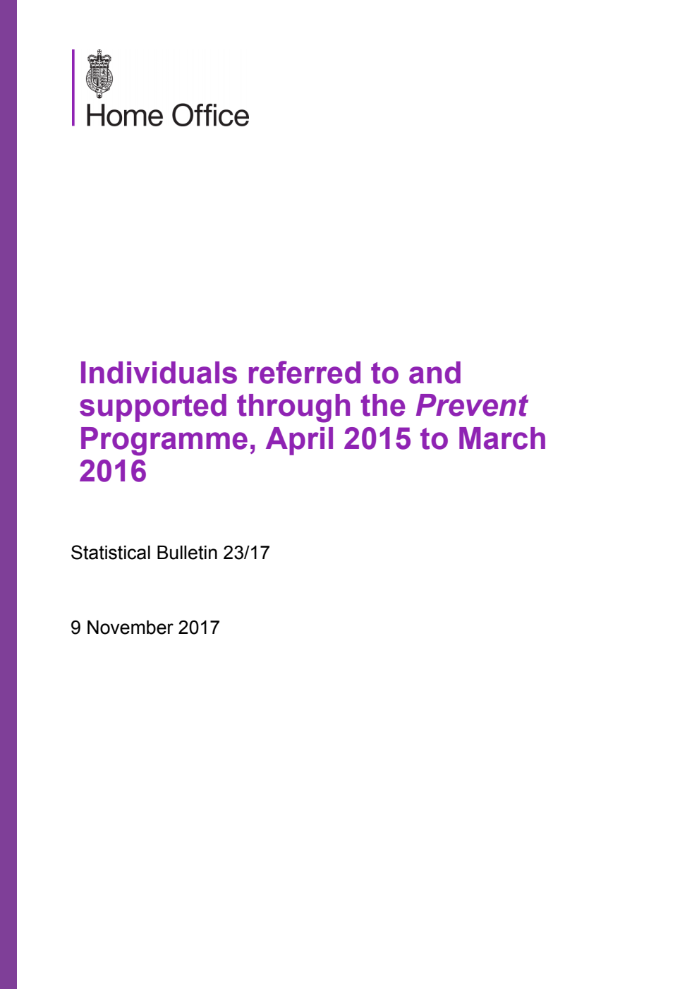 Home Office Statistical Bulletin 23/17 Individuals referred to and supported through the Prevent Programme, April 2015 to March 2016 : 9 November 2017