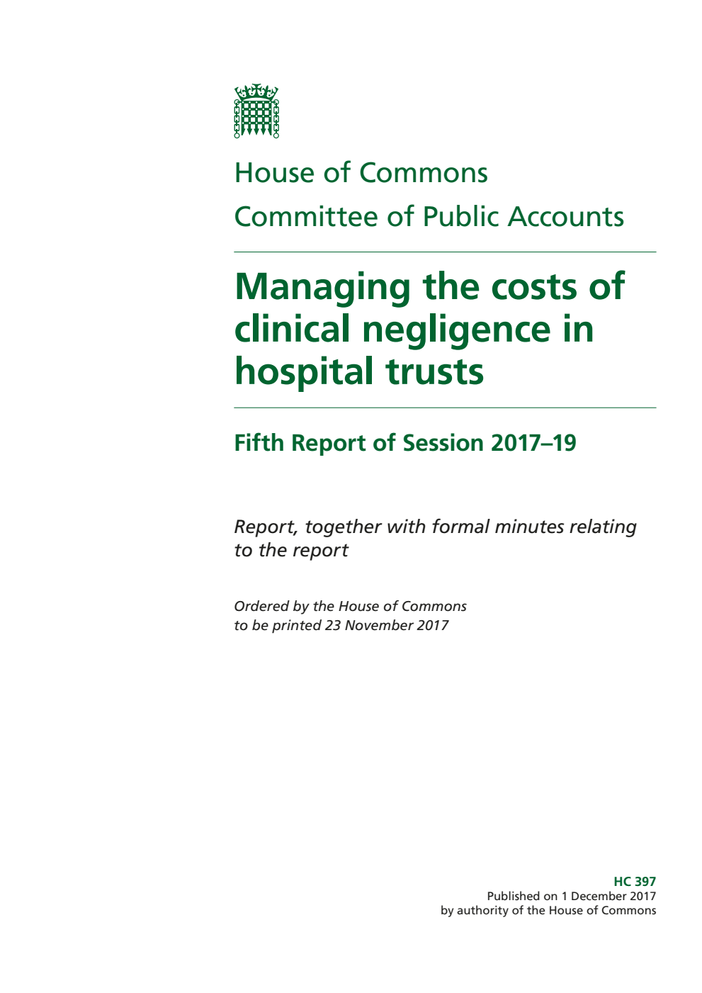 Public Accounts Committee 5th Report. Managing the costs of clinical negligence in hospital trusts Volume 1. Report