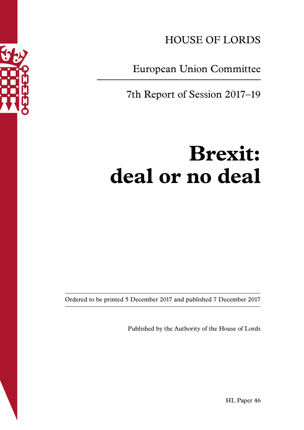 European Union Committee 7th Report. Brexit: deal or no deal Volume 1. Report