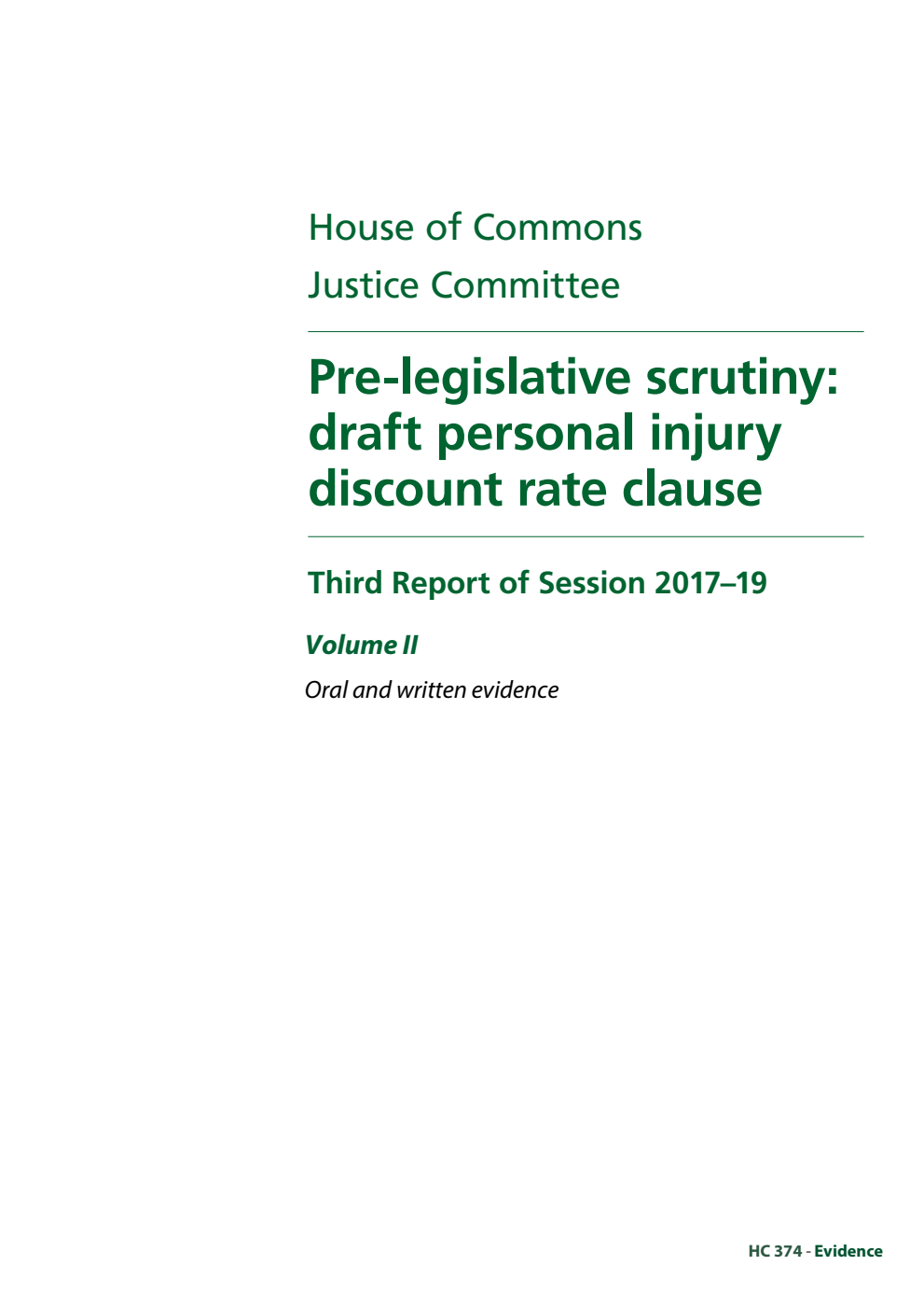Justice Committee 3rd Report. Pre-legislative scrutiny: draft personal injury discount rate clause Volume 2. Oral and written evidence