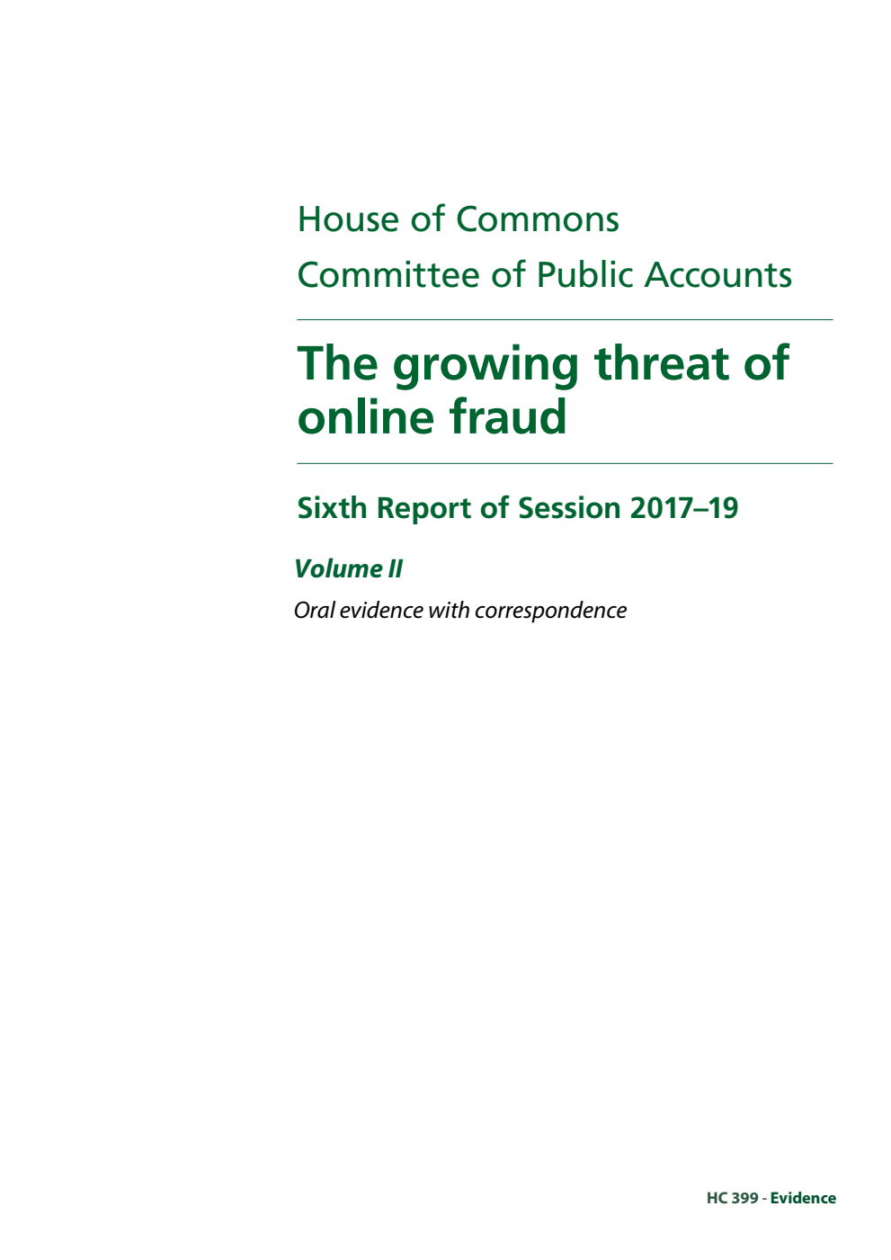 Public Accounts Committee 6th Report. The growing threat of online fraud Volume 2. Oral evidence with correspondence