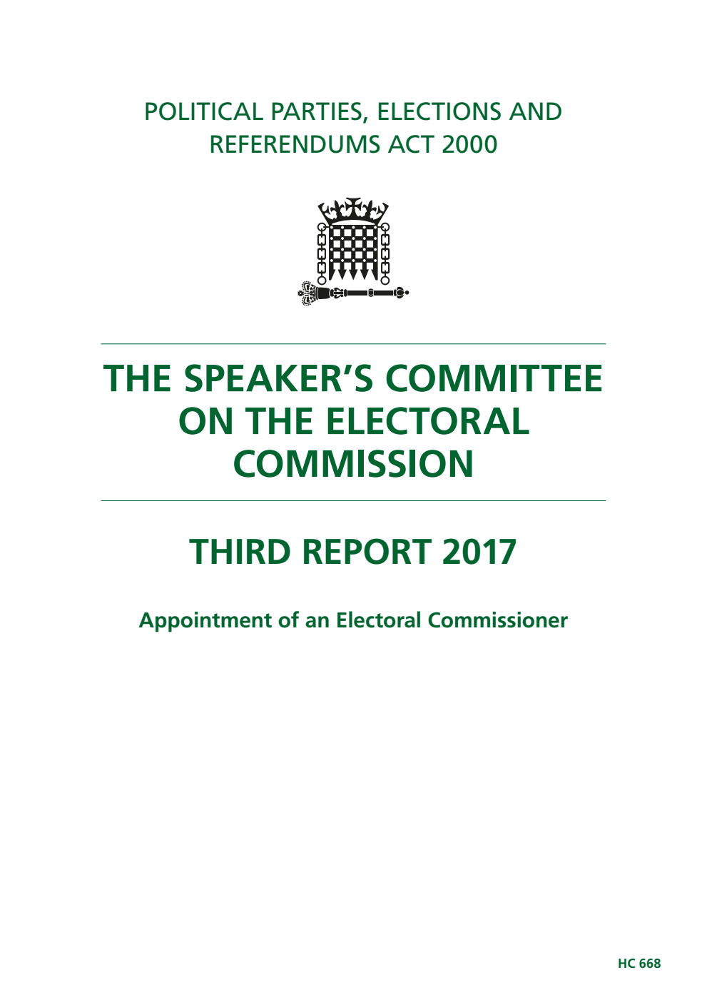 Speaker's Committee on the Electoral Commission 3rd Report. Appointment of an Electoral Commissioner (withdrawn and replaced by HC 688 ISBN 9781787327559, due to incorrect numbering)