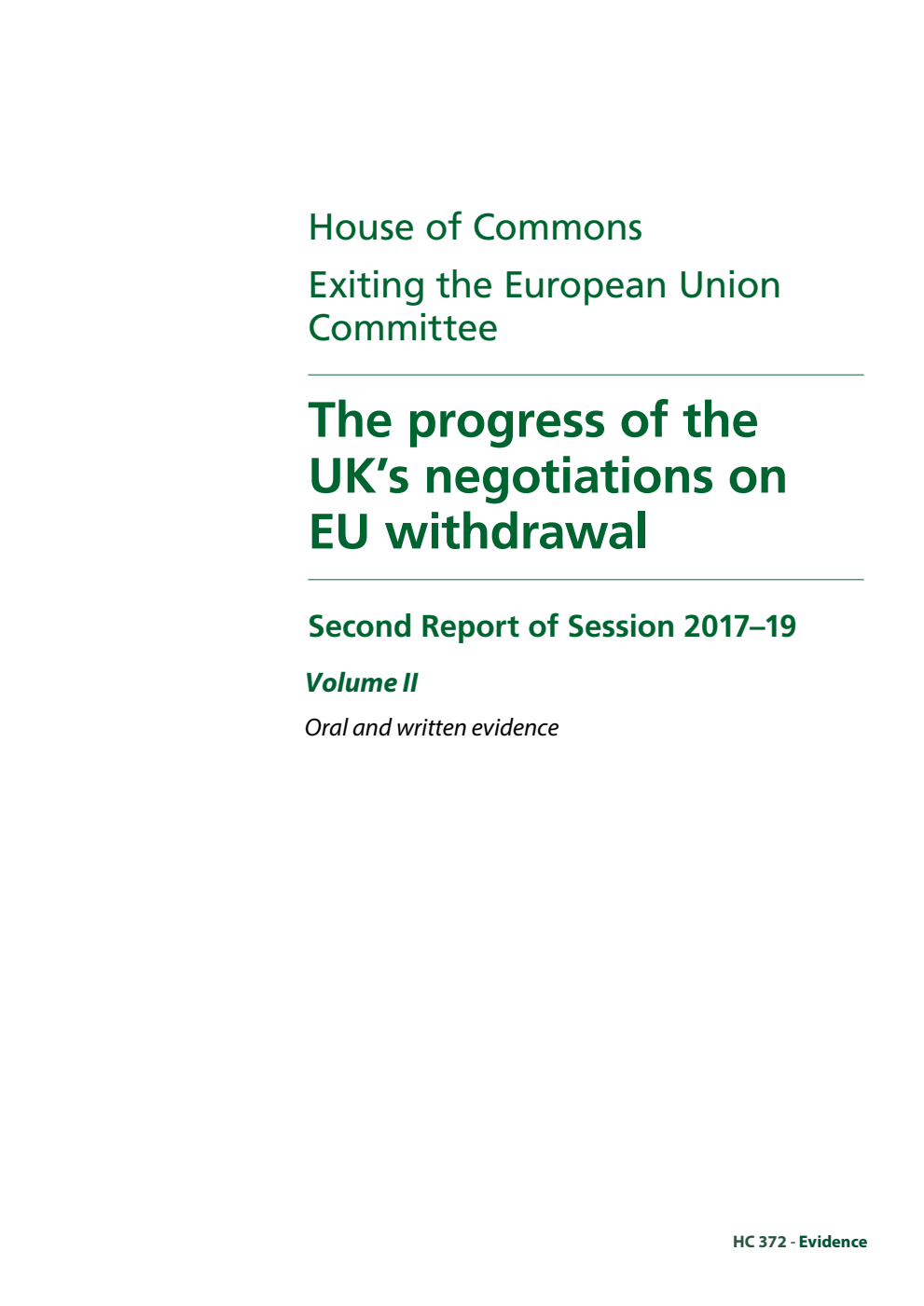 Exiting the European Union Committee 2nd Report. The progress of the UK’s negotiations on EU withdrawal Volume 2. Oral and written evidence