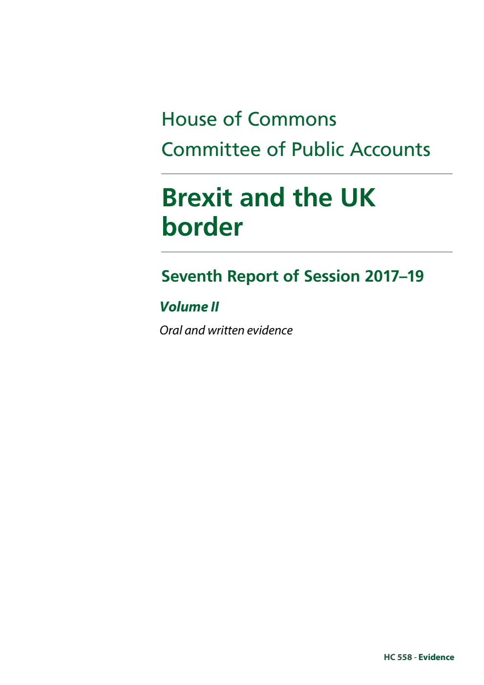 Public Accounts Committee 7th Report. Brexit and the UK border Volume 2. Oral and written evidence