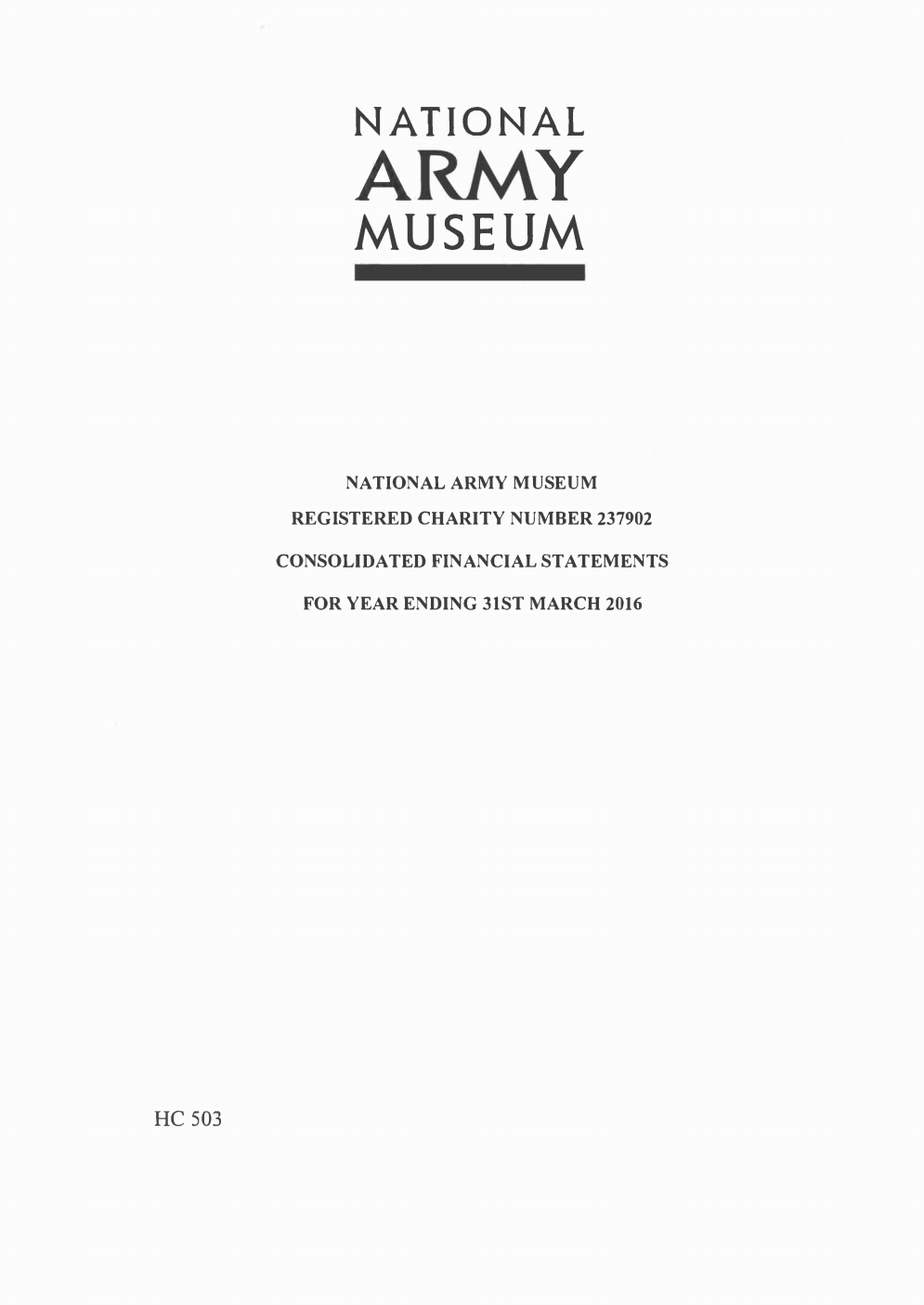 National Army Museum Registered Charity Number 237902 Consolidated Financial Statements for year ending 31st March 2016