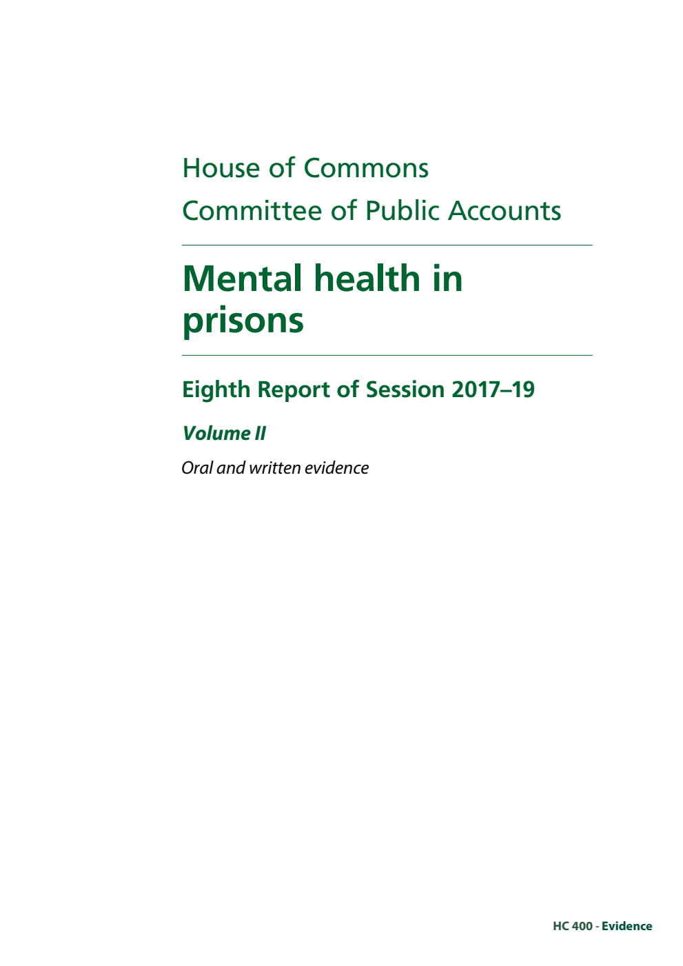 Public Accounts Committee 8th Report. Mental health in prisons Volume 2. Oral and written evidence