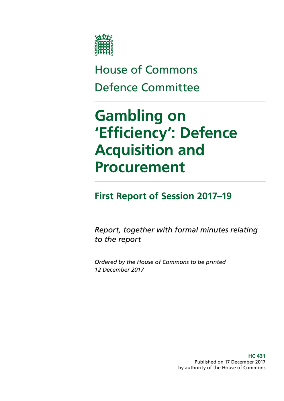 Defence Committee 1st Report. Gambling on ‘Efficiency’: Defence Acquisition and Procurement Volume 1. Report