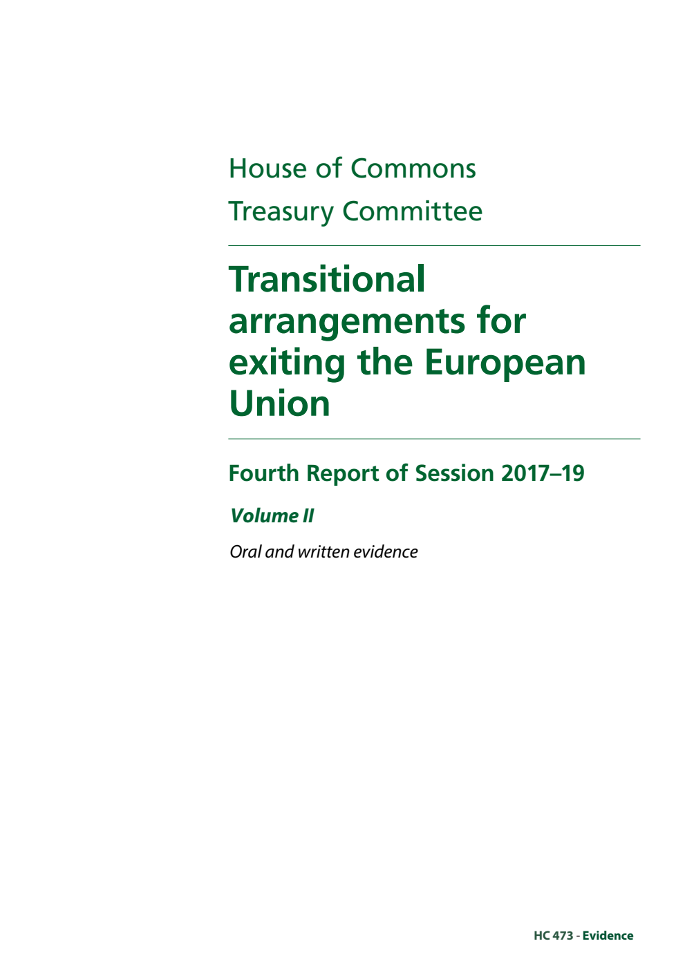 Treasury Committee 4th Report. Transitional arrangements for exiting the European Union Volume 2. Oral and written evidence