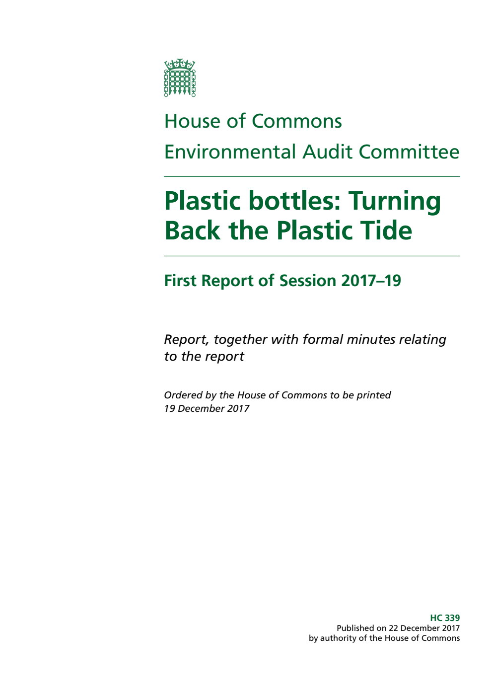 Environmental Audit Committee 1st Report. Plastic bottles: Turning Back the Plastic Tide Volume 1. Report