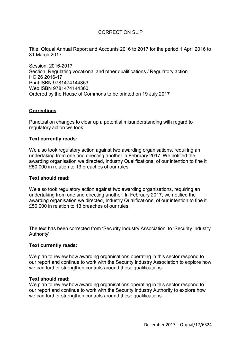 Office of Qualifications and Examinations Regulation (Ofqual) Annual Report and Accounts 2016-17 (For the year ended 31 March 2017) Correction Slip, December 2017