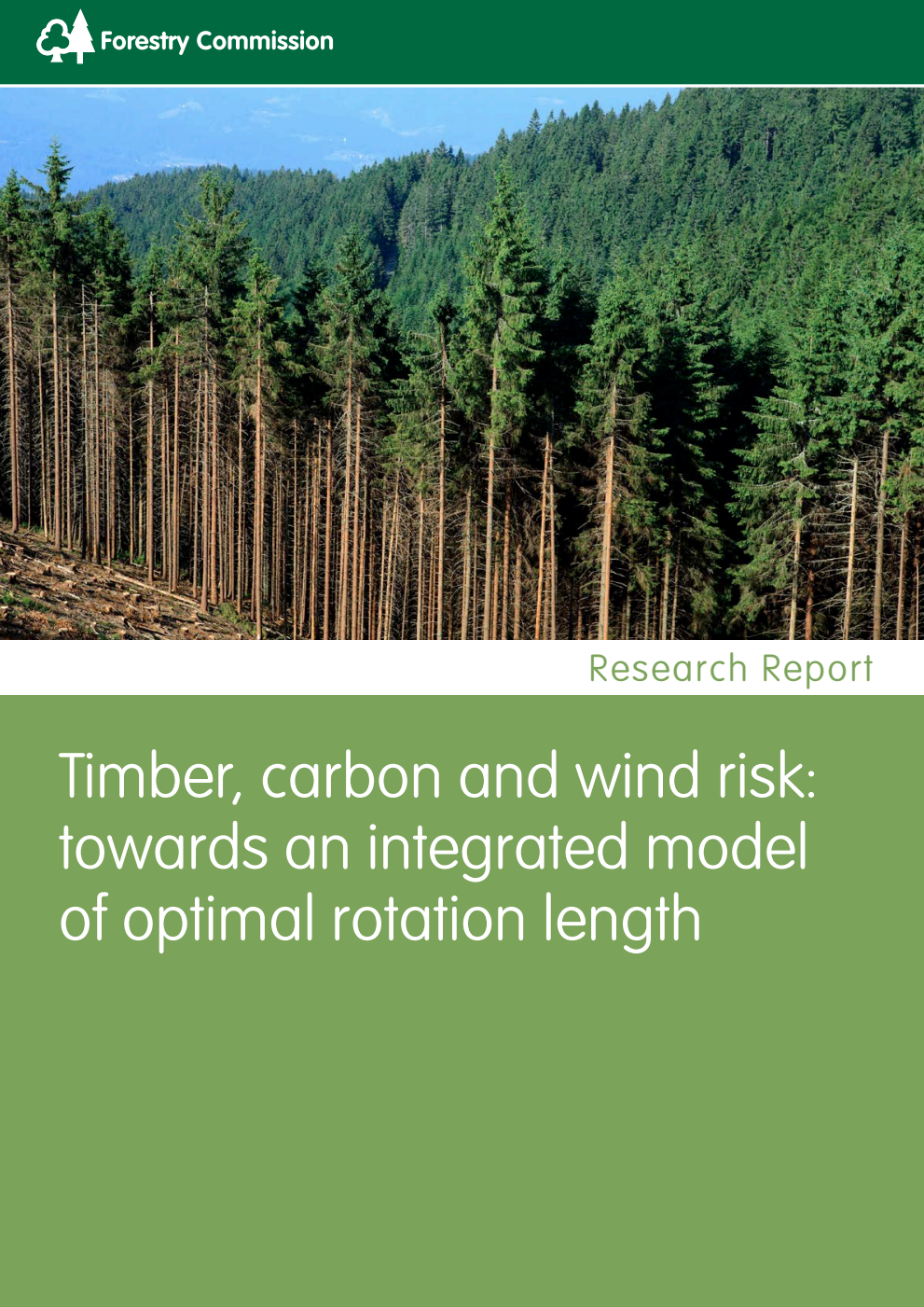 Forestry Commission Research Report. Timber, carbon and wind risk: towards an integrated model of optimal rotation length