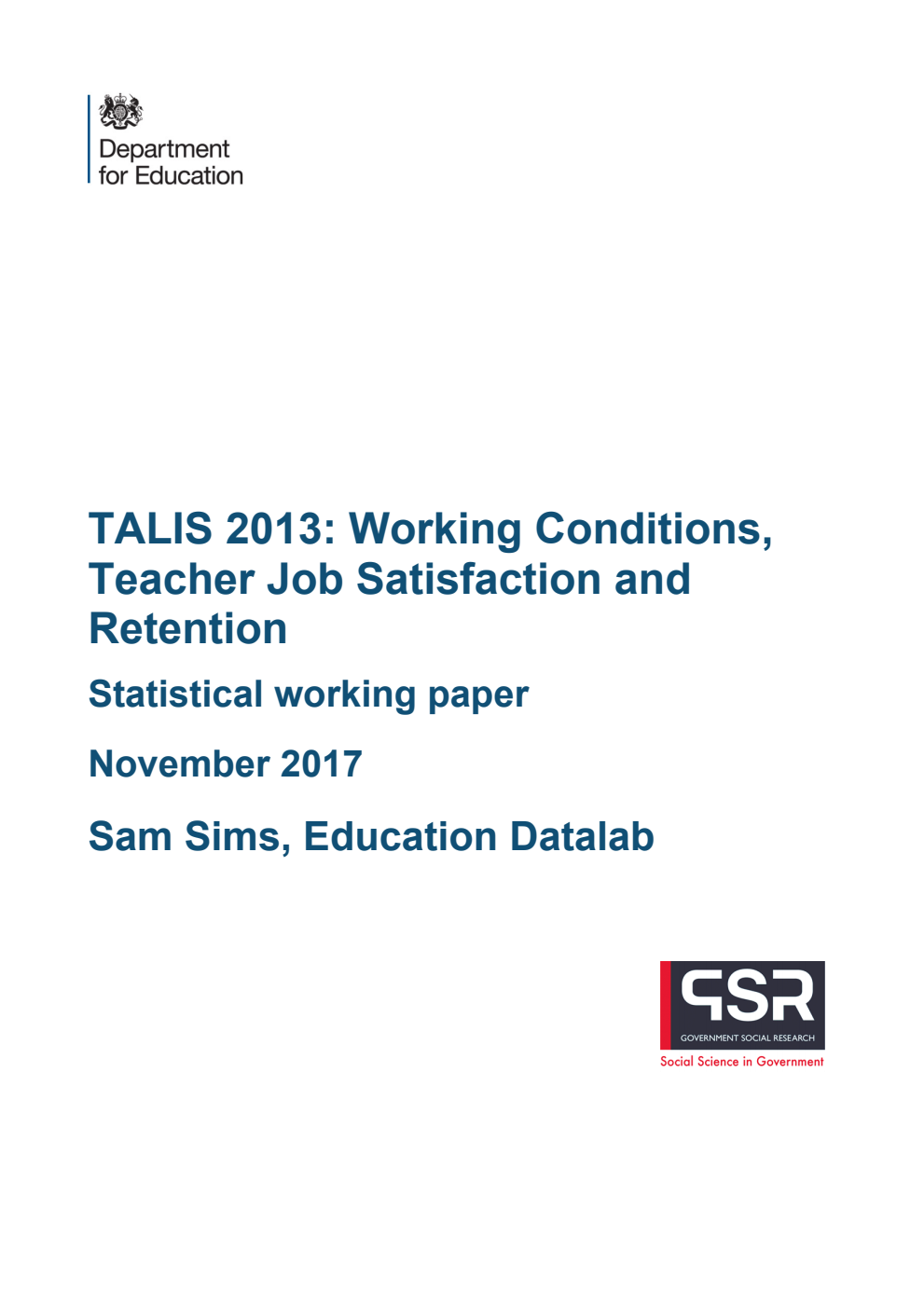 DFE-RR730 TALIS 2013: Working Conditions, Teacher Job Satisfaction and Retention: Statistical working paper