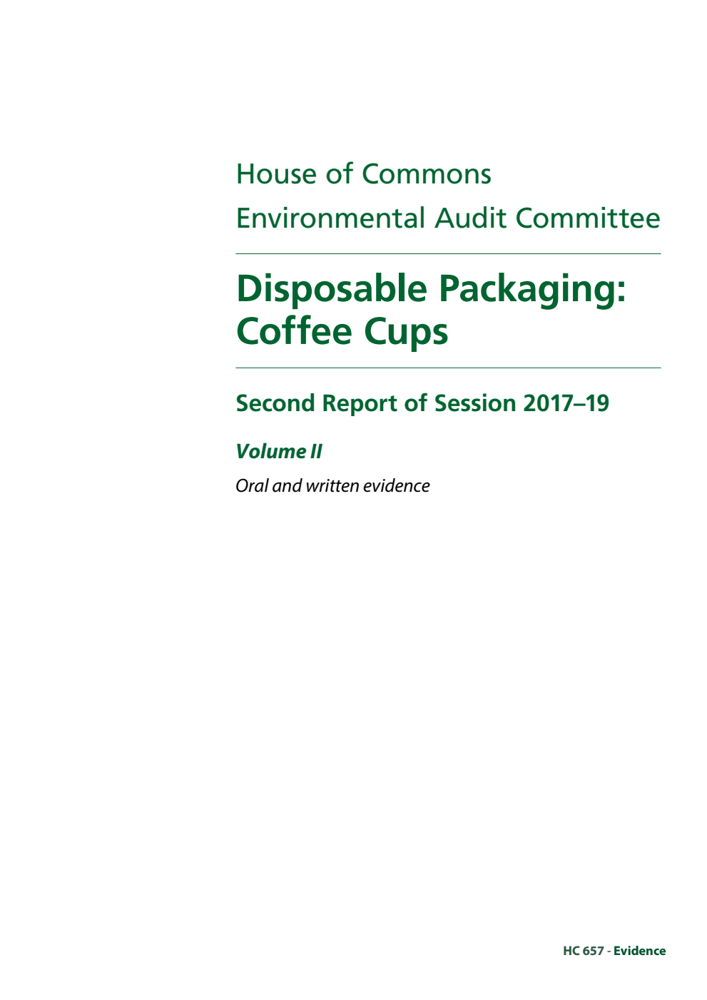 Environmental Audit Committee 2nd Report. Disposable Packaging: Coffee Cups Volume 2. Oral and written evidence