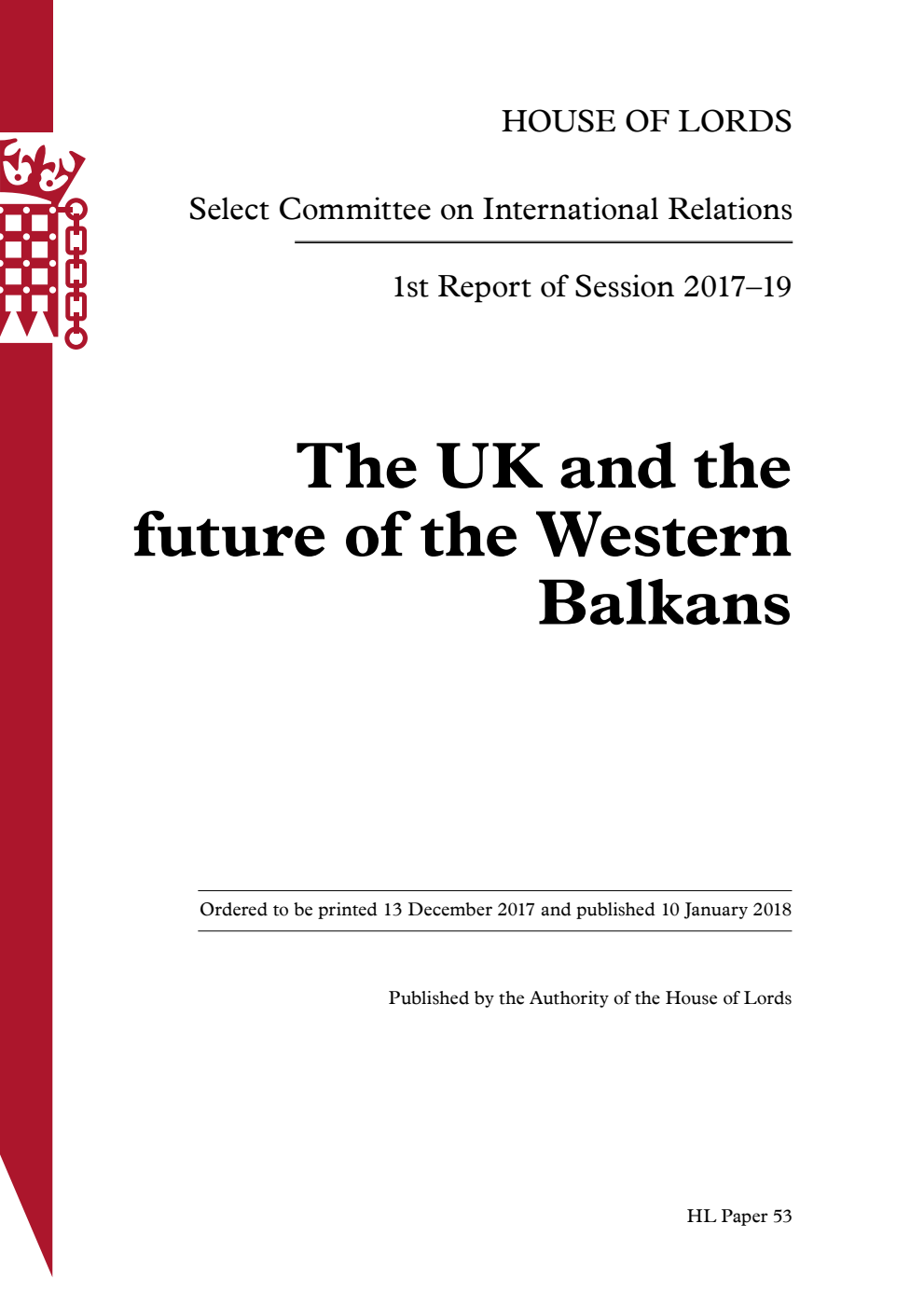 International Relations Committee 1st Report. The UK and the future of the Western Balkans Volume 1. Report