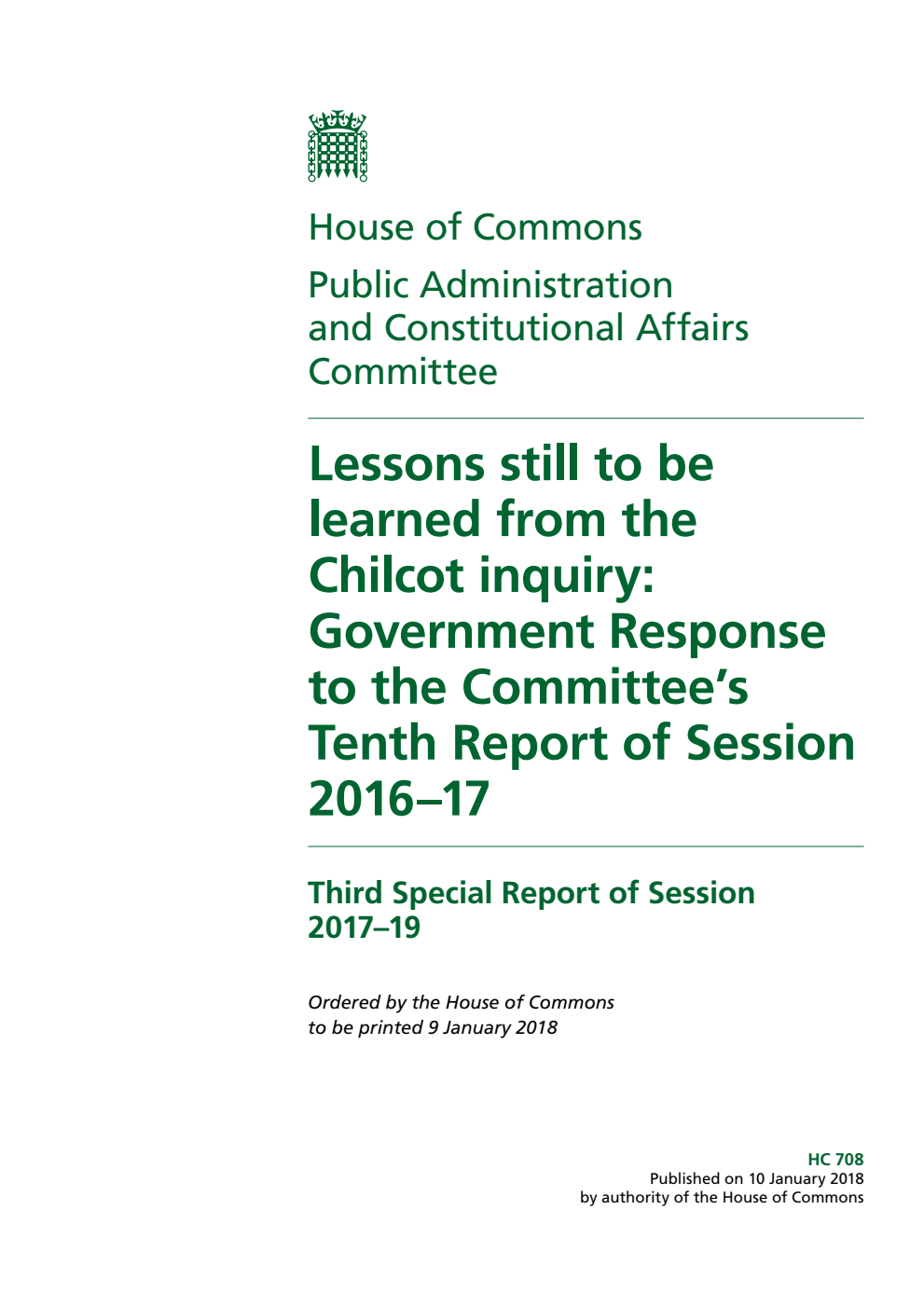 Public Administration and Constitutional Affairs Committee 3rd Special Report. Lessons still to be learned from the Chilcot inquiry: Government Response to the Committee’s Tenth Report of Session 2016–17