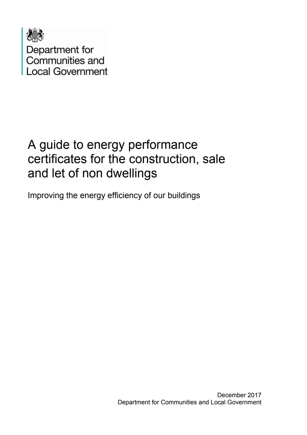 A guide to energy performance certificates for the construction, sale and let of non dwellings. Improving the energy efficiency of our buildings