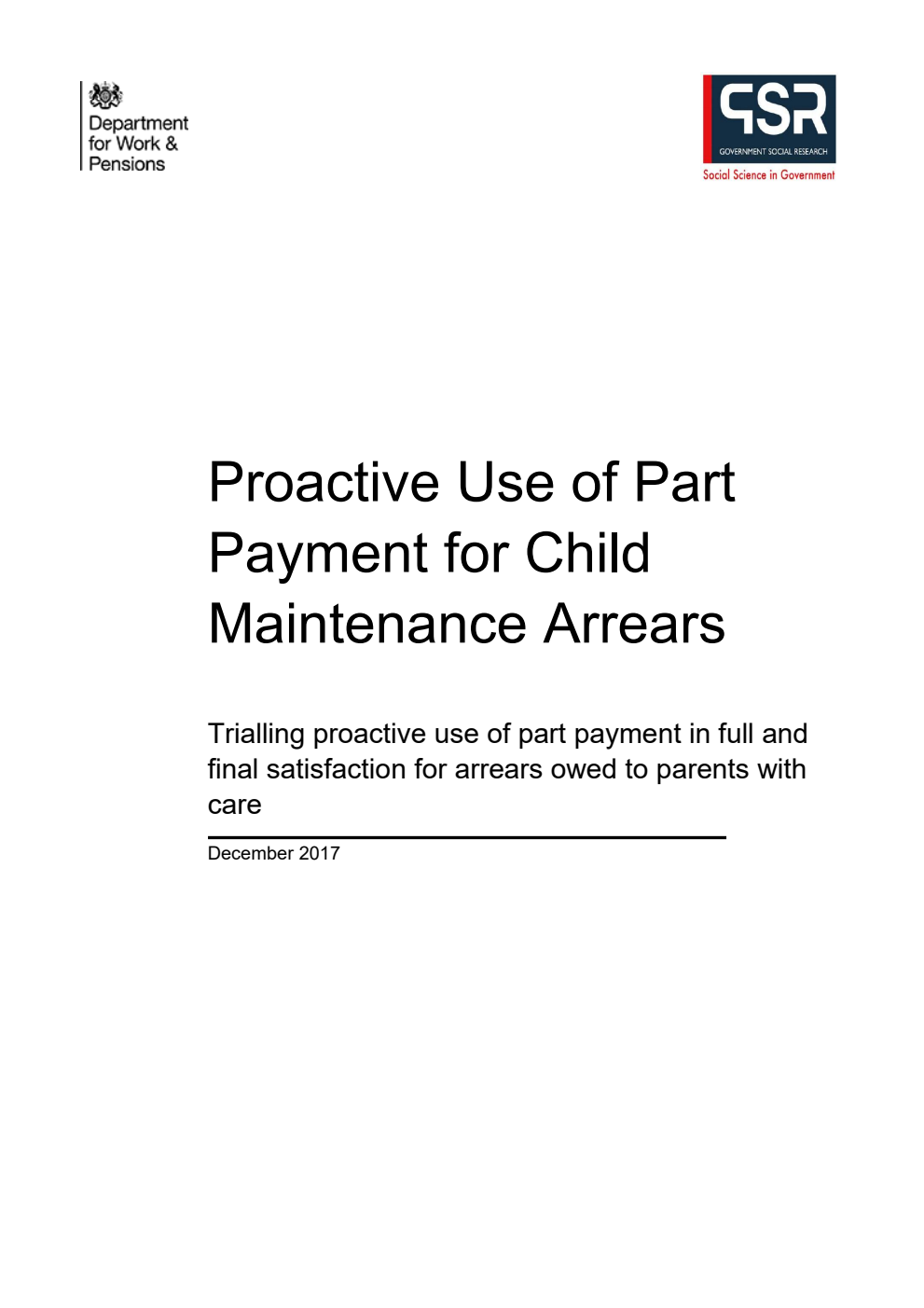 Ad hoc Research Report 57 Proactive Use of Part Payment for Child Maintenance Arrears. Trialling proactive use of part payment in full and final satisfaction for arrears owed to parents with care