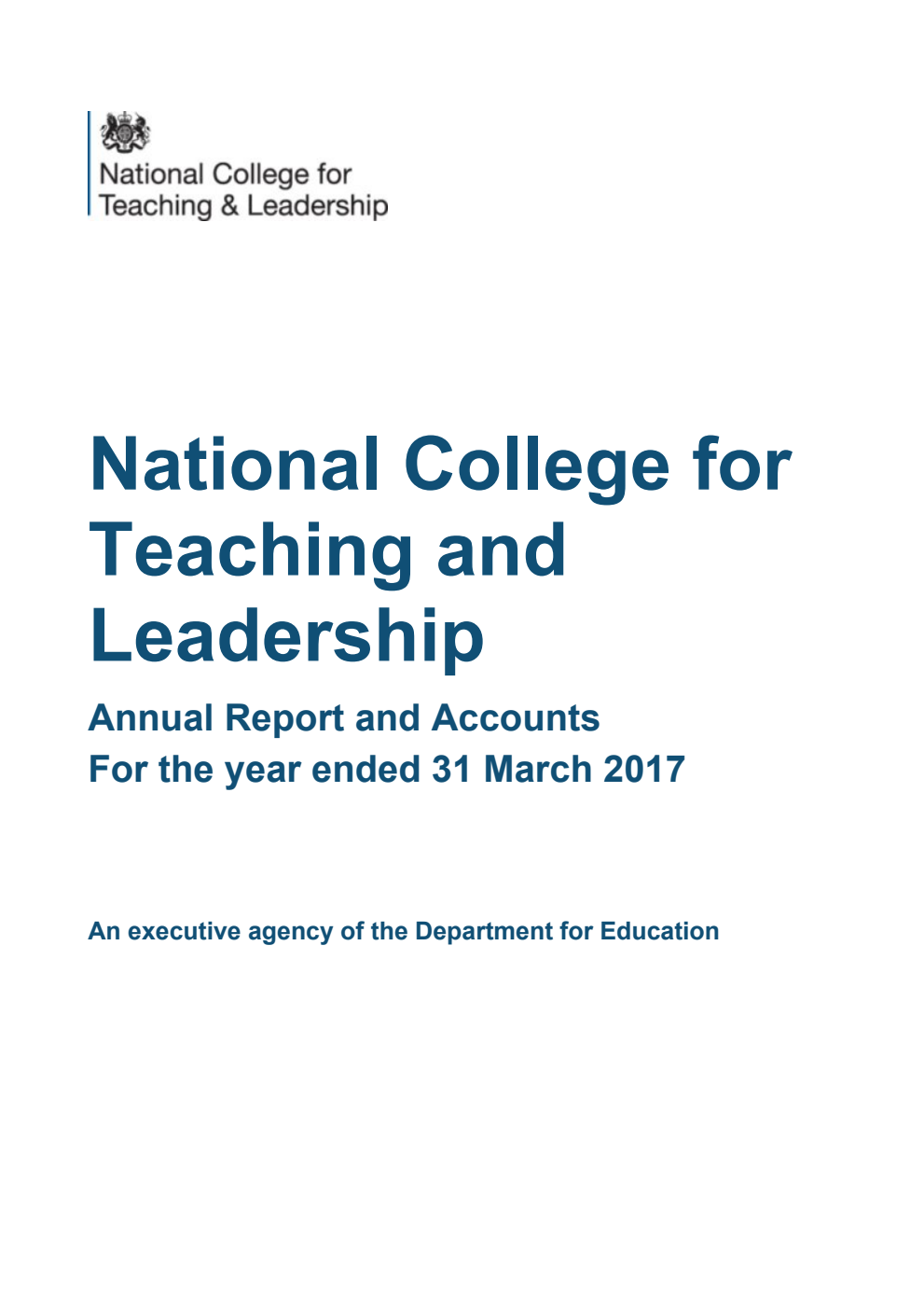 National College for Teaching and Leadership Annual Report and Accounts for the year ended 31 March 2017. (An executive agency of the Department for Education)
