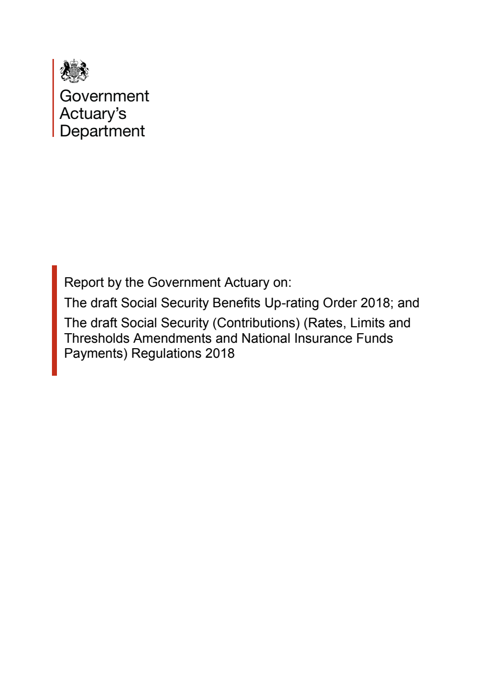 Report by the Government Actuary on: The draft Social Security Benefits Up-rating Order 2018; and The draft Social Security (Contributions) (Rates, Limits and Thresholds Amendments and National Insurance Funds Payments) Regulations 2018