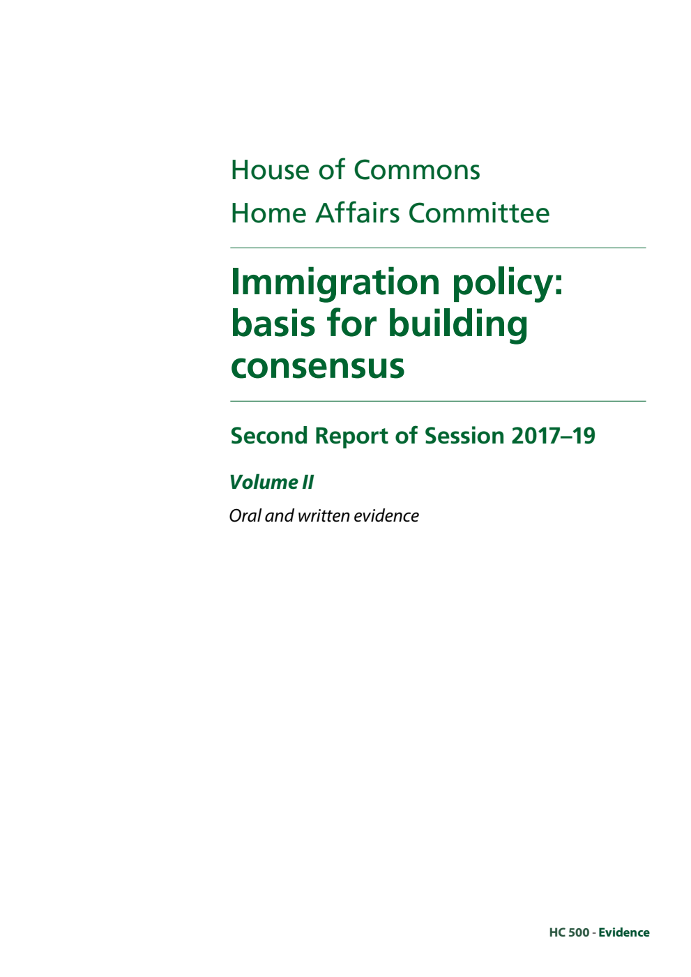 Home Affairs Committee 2nd Report. Immigration policy: basis for building consensus Volume 2. Oral and written evidence