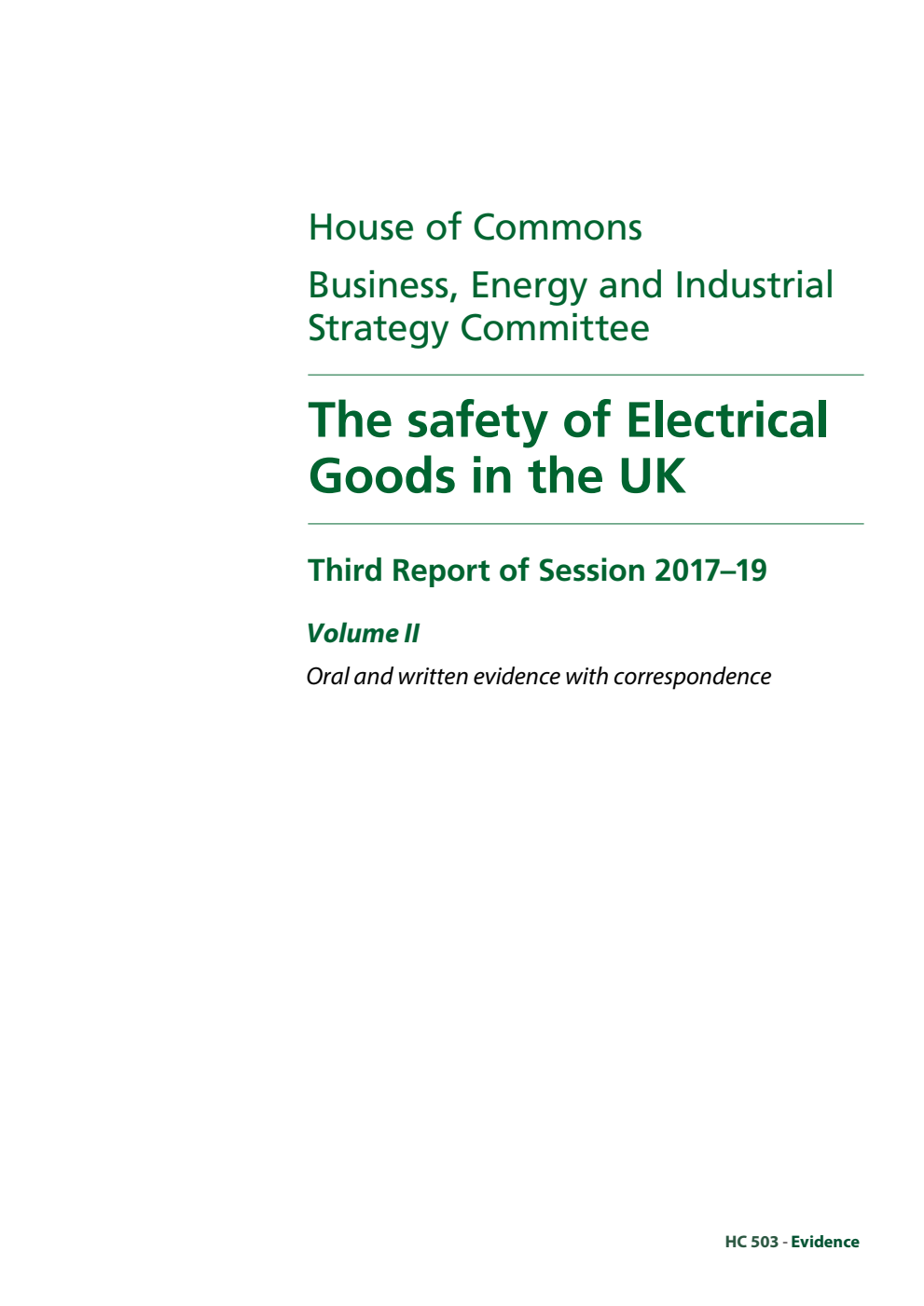 Business, Energy and Industrial Strategy Committee 3rd Report. The safety of Electrical Goods in the UK Volume 2. Oral and written evidence with correspondence