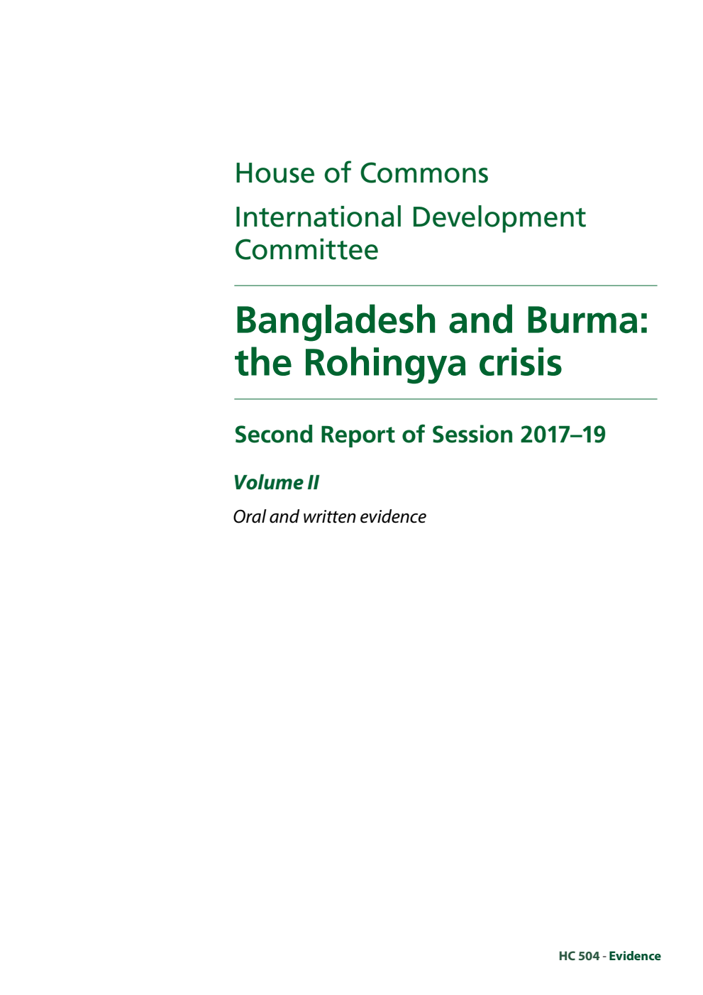 International Development Committee 2nd Report. Bangladesh and Burma: the Rohingya crisis Volume 2. Oral and written evidence