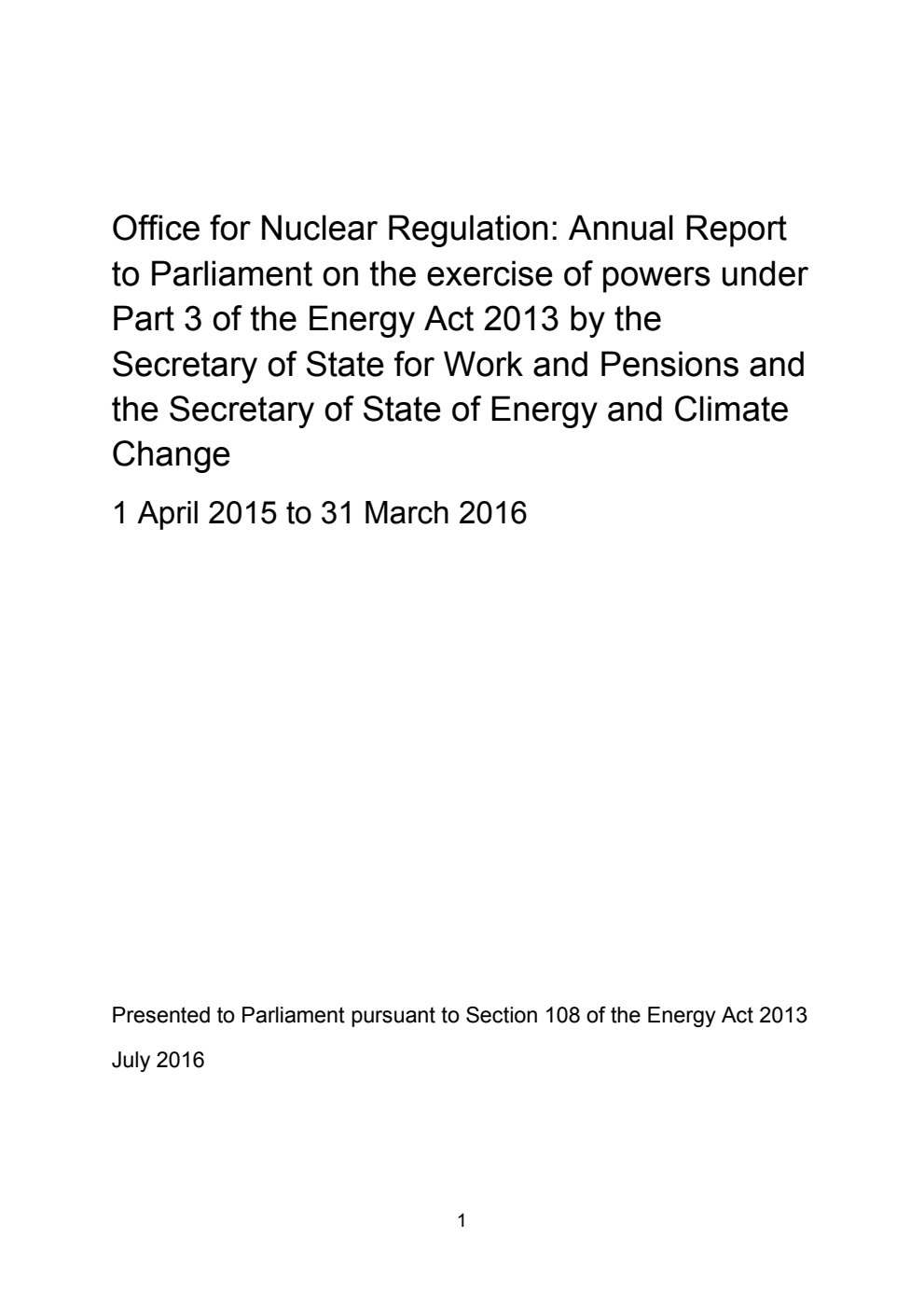 Office for Nuclear Regulation: Annual Report to Parliament on the exercise of powers under Part 3 of the Energy Act 2013 by the Secretary of State for Work and Pensions and the Secretary of State of Energy and Climate Change 1 April 2015 to 31 March 2016