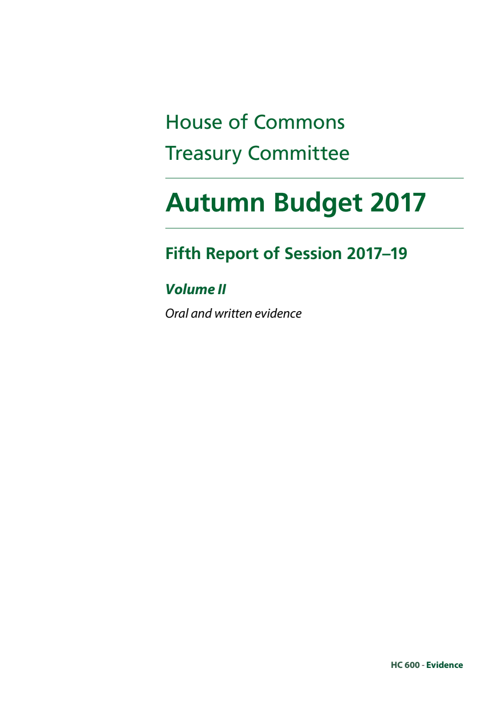 Treasury Committee 5th Report. Autumn Budget 2017 Volume 2. Oral and written evidence