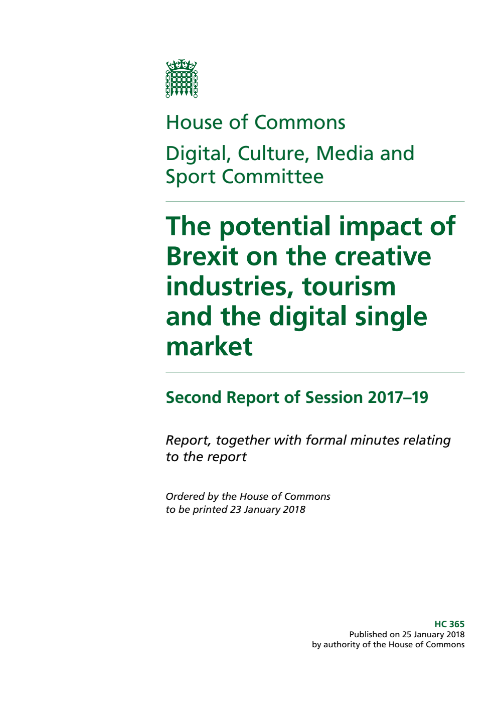 Digital, Culture, Media and Sport Committee 2nd Report. The potential impact of Brexit on the creative industries, tourism and the digital single market Volume 1. Report