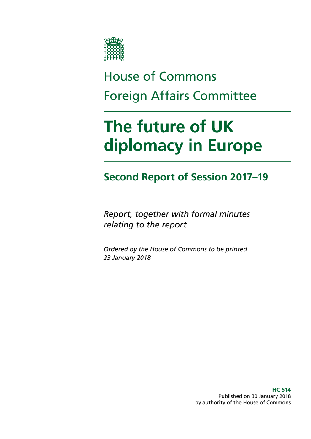 Foreign Affairs Committee 2nd Report. The future of UK diplomacy in Europe Volume 1. Report