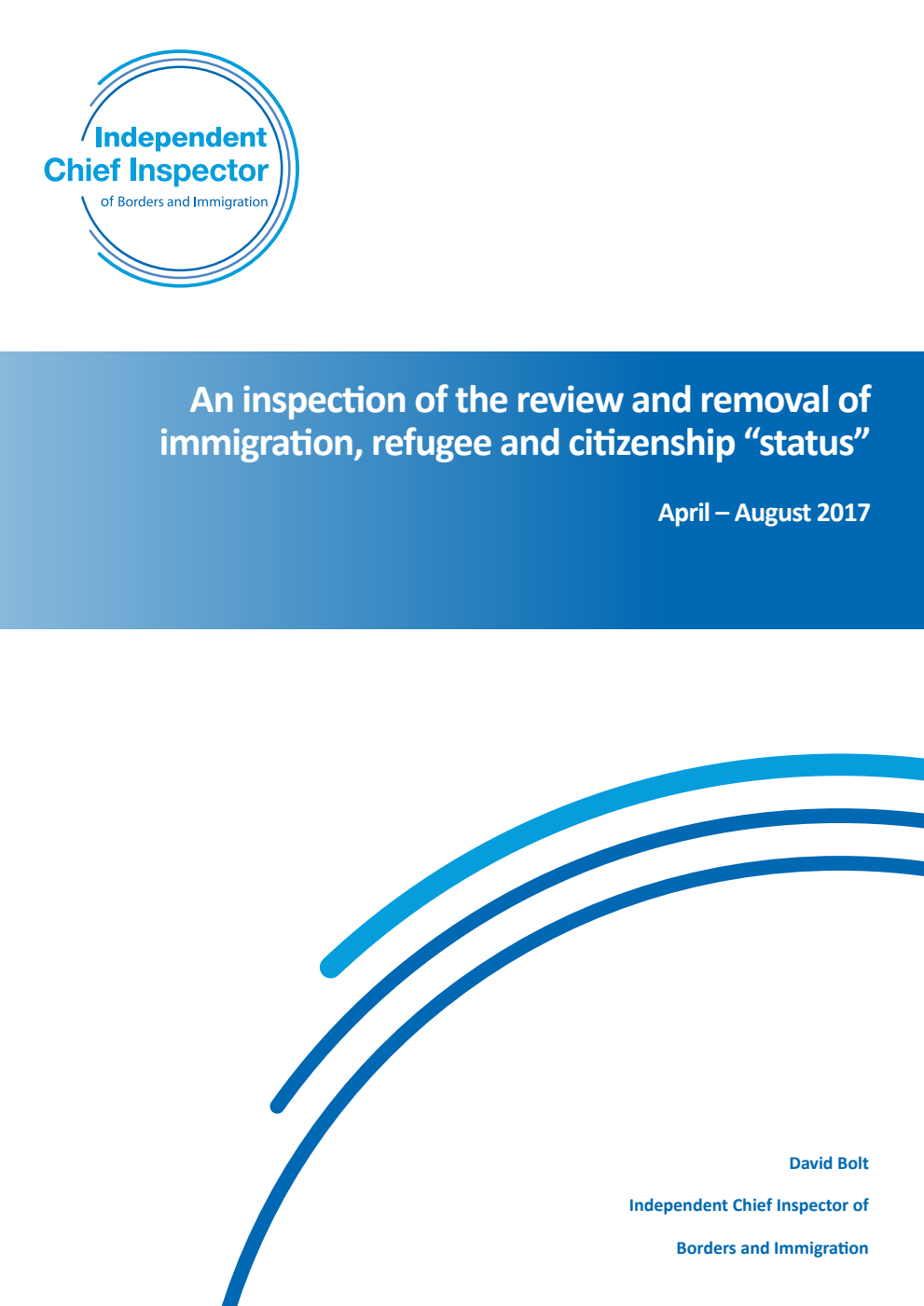 An inspection of the review and removal of immigration, refugee and citizenship “status” April – August 2017