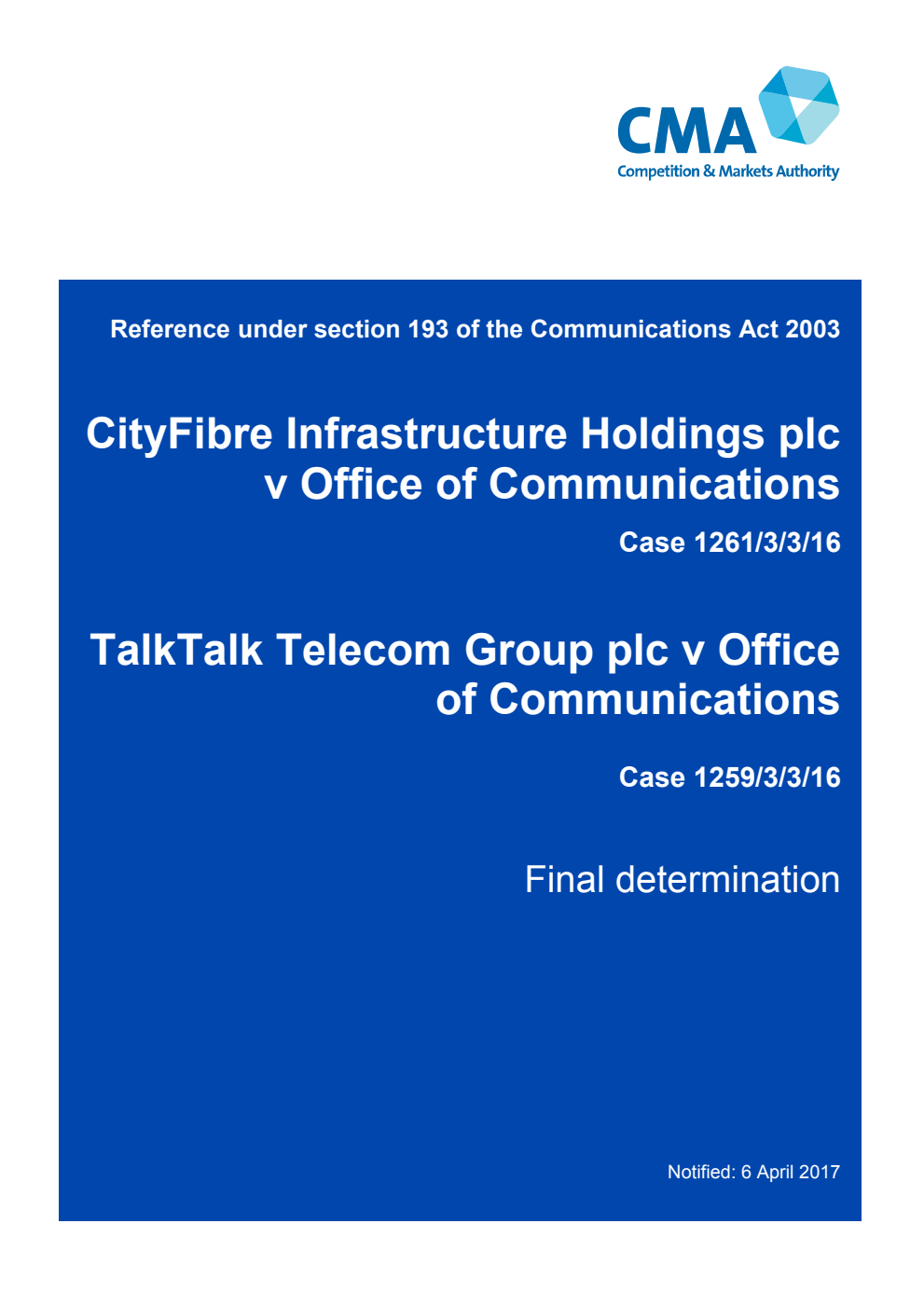 Reference under section 193 of the Communications Act 2003: CityFibre Infrastructure Holdings plc v Office of Communications: Case 261/3/3/16. TalkTalk Telecom Group plc v Office of Communications
