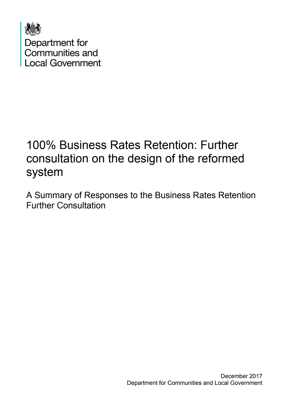 100% Business Rates Retention: Further consultation on the design of the reformed system. A Summary of Responses to the Business Rates Retention Further Consultation