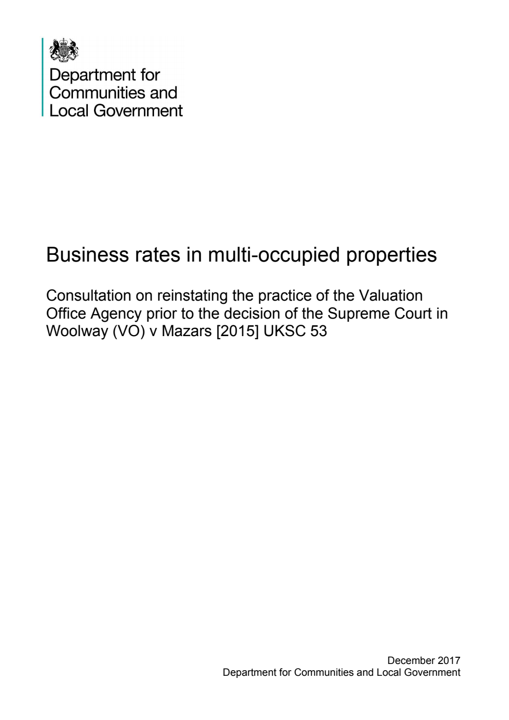 Business rates in multi-occupied properties. Consultation on reinstating the practice of the Valuation Office Agency prior to the decision of the Supreme Court in Woolway (VO) v Mazars [2015] UKSC 53