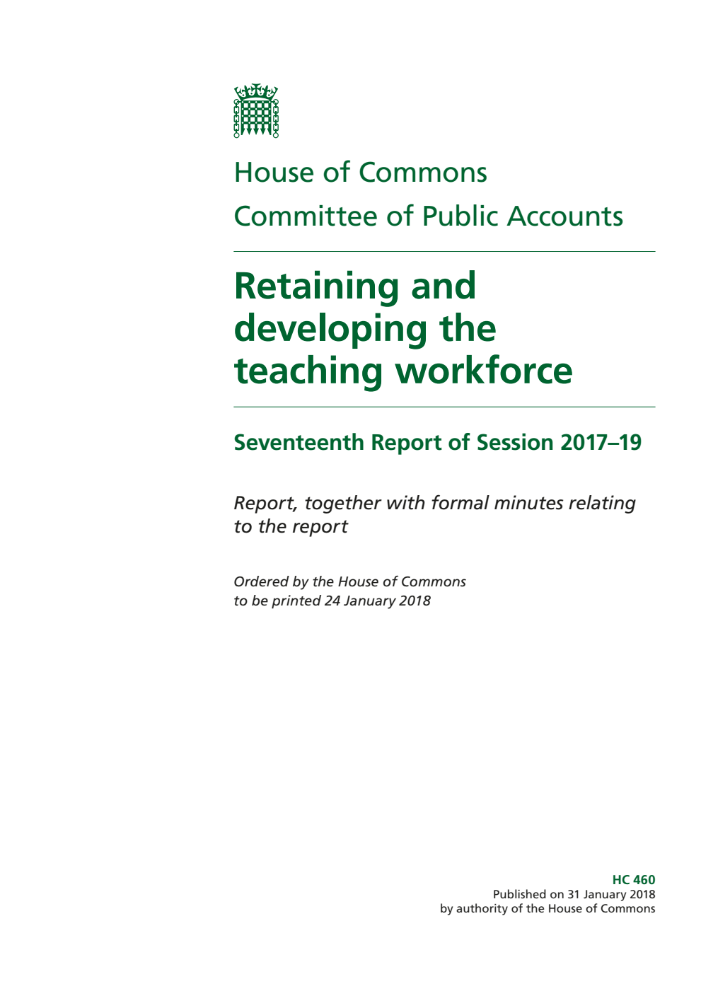 Public Accounts Committee 17th Report. Retaining and developing the teaching workforce Volume 1. Report