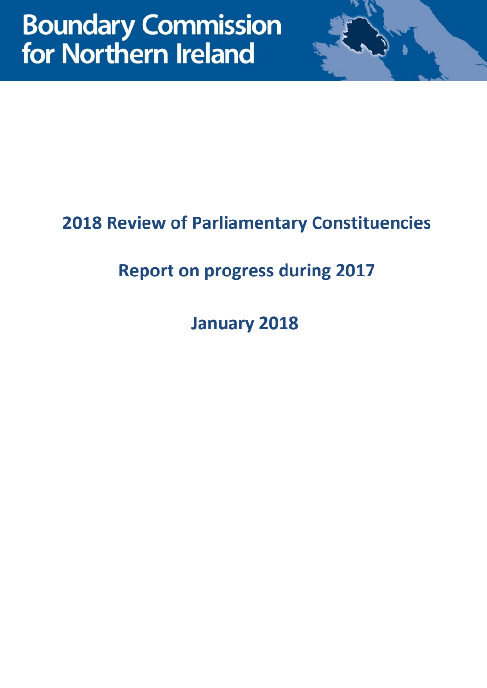 Boundary Commission for Northern Ireland 2018 Review of Parliamentary Constituencies Report on progress during 2017
