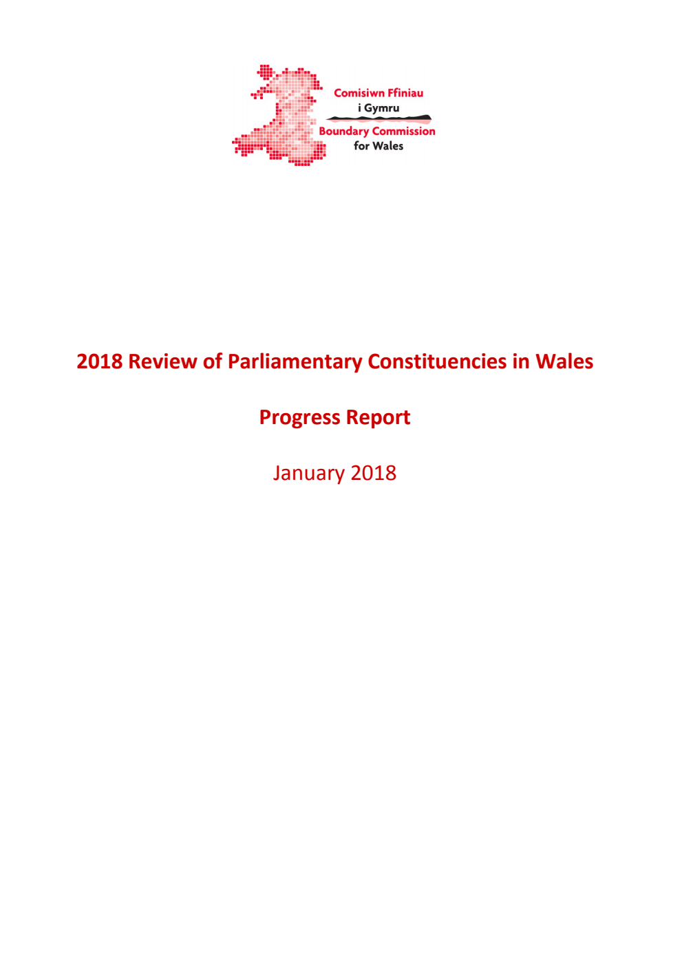 Boundary Commission for Wales 2018 Review of Parliamentary Constituencies in Wales Progress Report January 2018