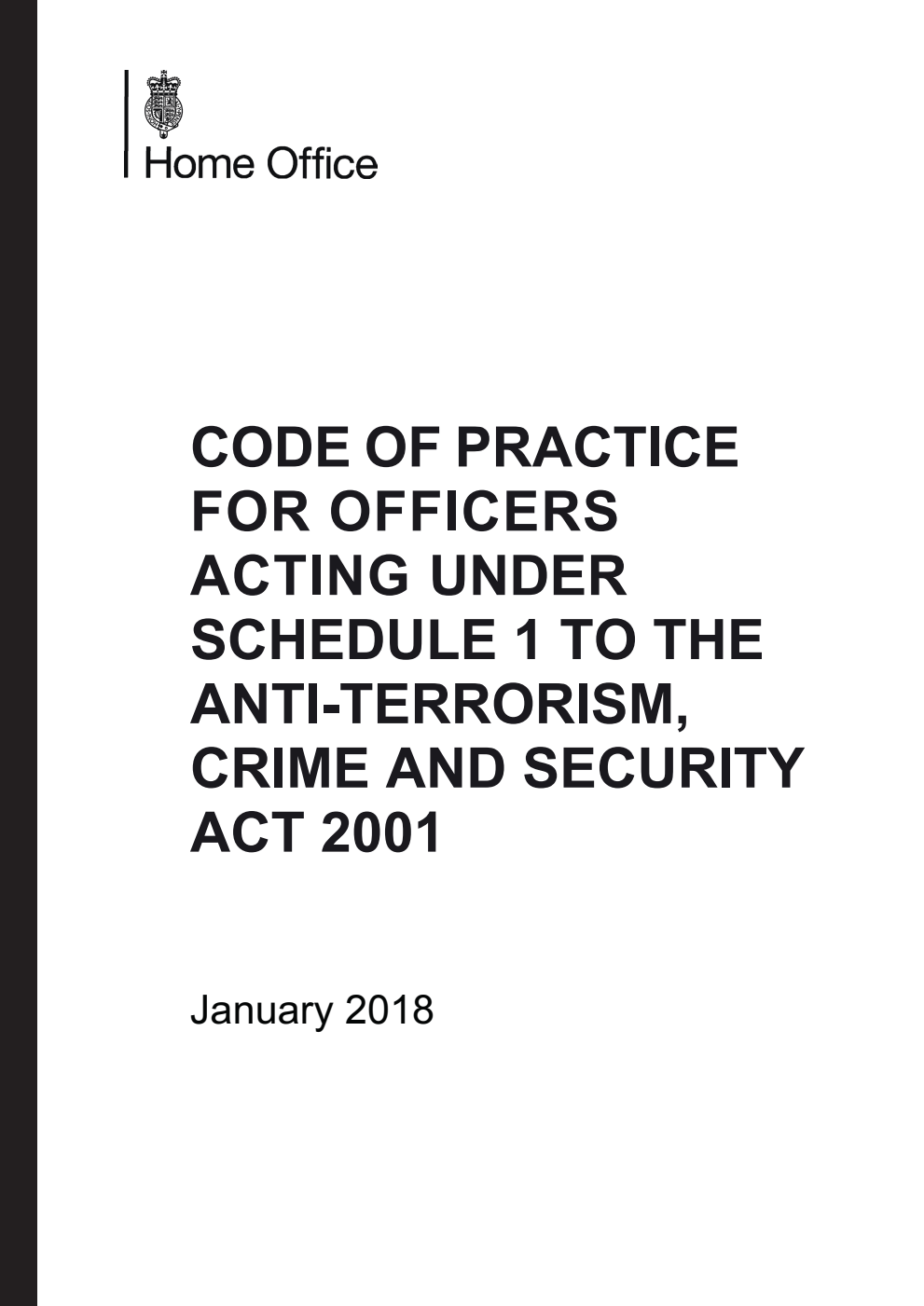 Code of Practice for Officers Acting Under Schedule 1 to the Anti-Terrorism, Crime and Security Act 2001. January 2018