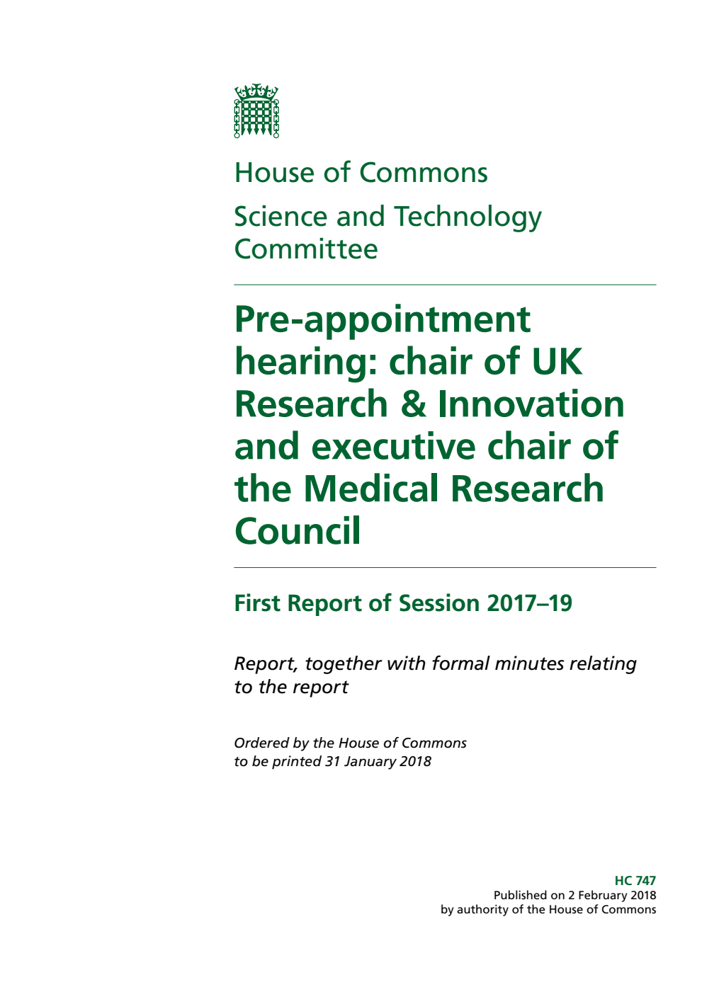 Science and Technology Committee 1st Report. Pre-appointment hearing: chair of UK Research & Innovation and executive chair of the Medical Research Council Volume 1. Report