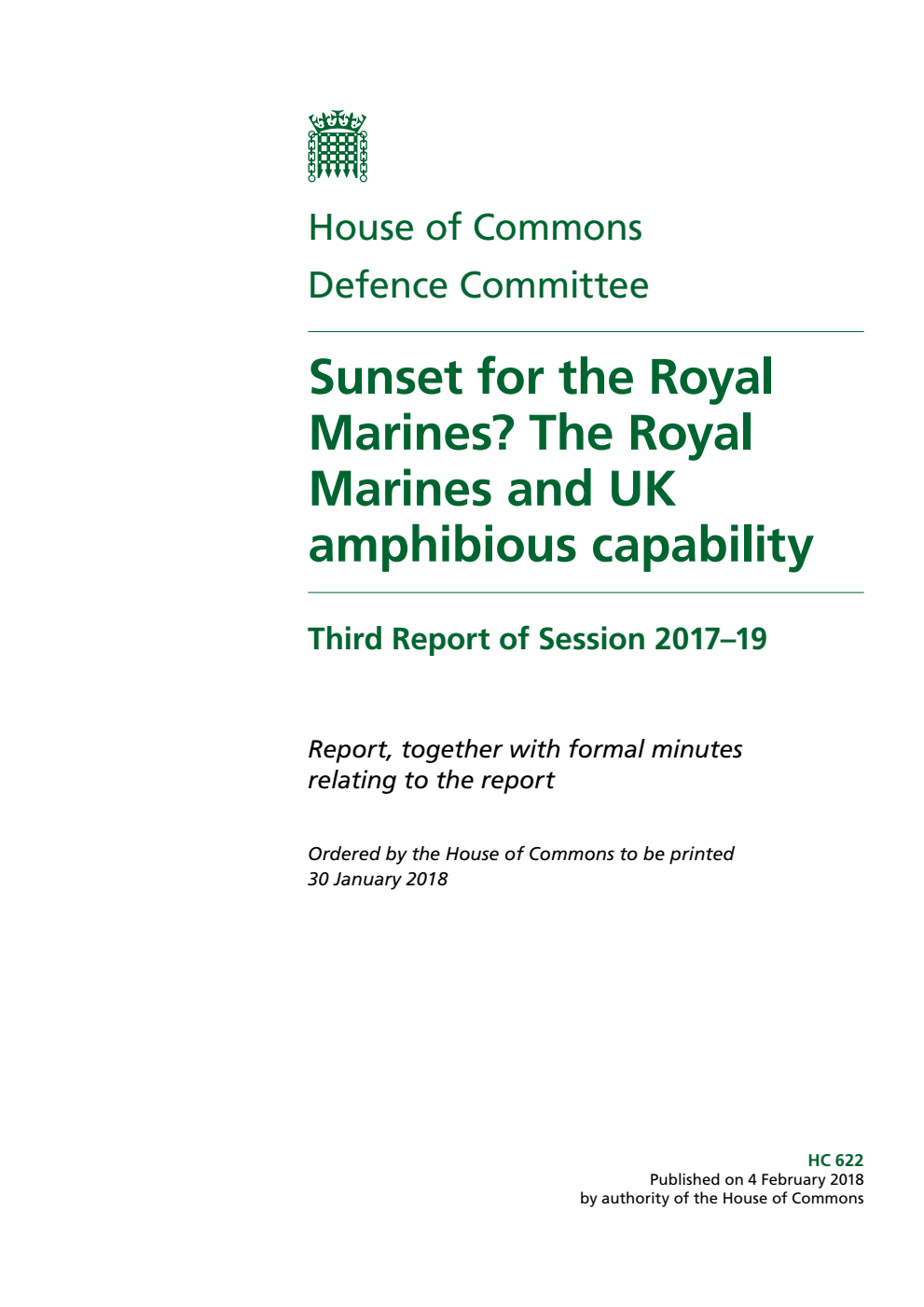 Defence Committee 3rd Report. Sunset for the Royal Marines? The Royal Marines and UK amphibious capability Volume 1. Report
