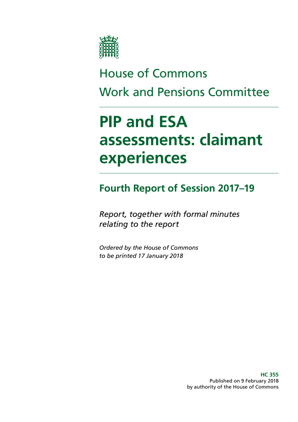 Work and Pensions Committee 4th Report. PIP and ESA assessments: claimant experiences Volume 1. Report