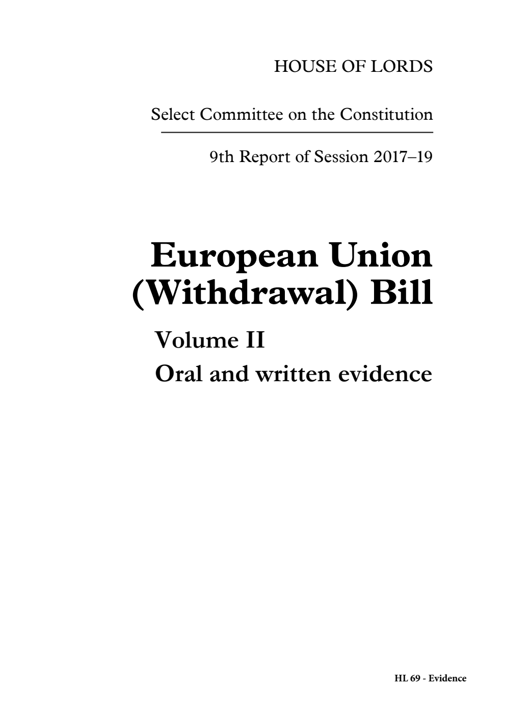 Constitution Committee 9th Report. European Union (Withdrawal) Bill Volume 2. Oral and written evidence